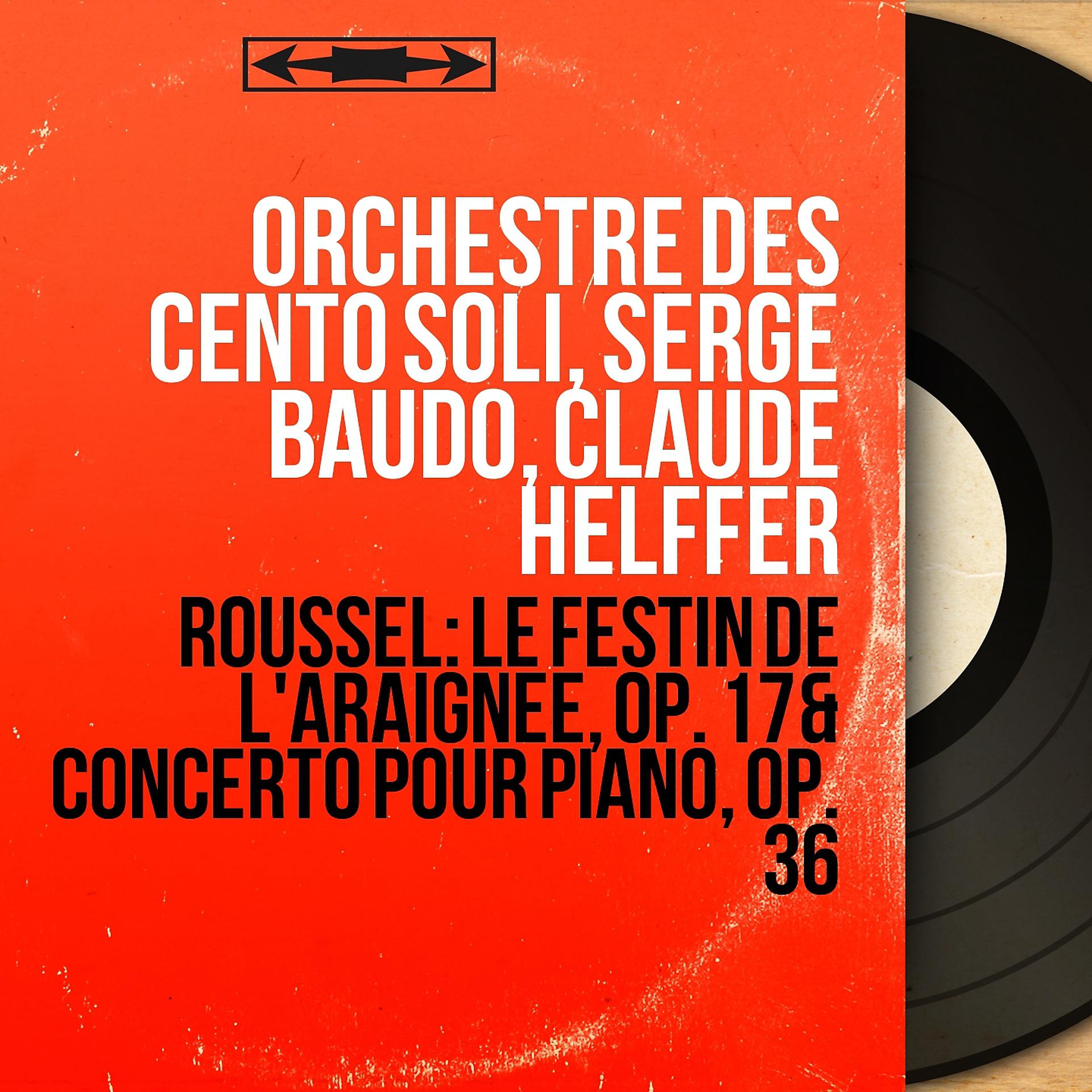 Постер альбома Roussel: Le festin de l'araignée, Op. 17 & Concerto pour piano, Op. 36