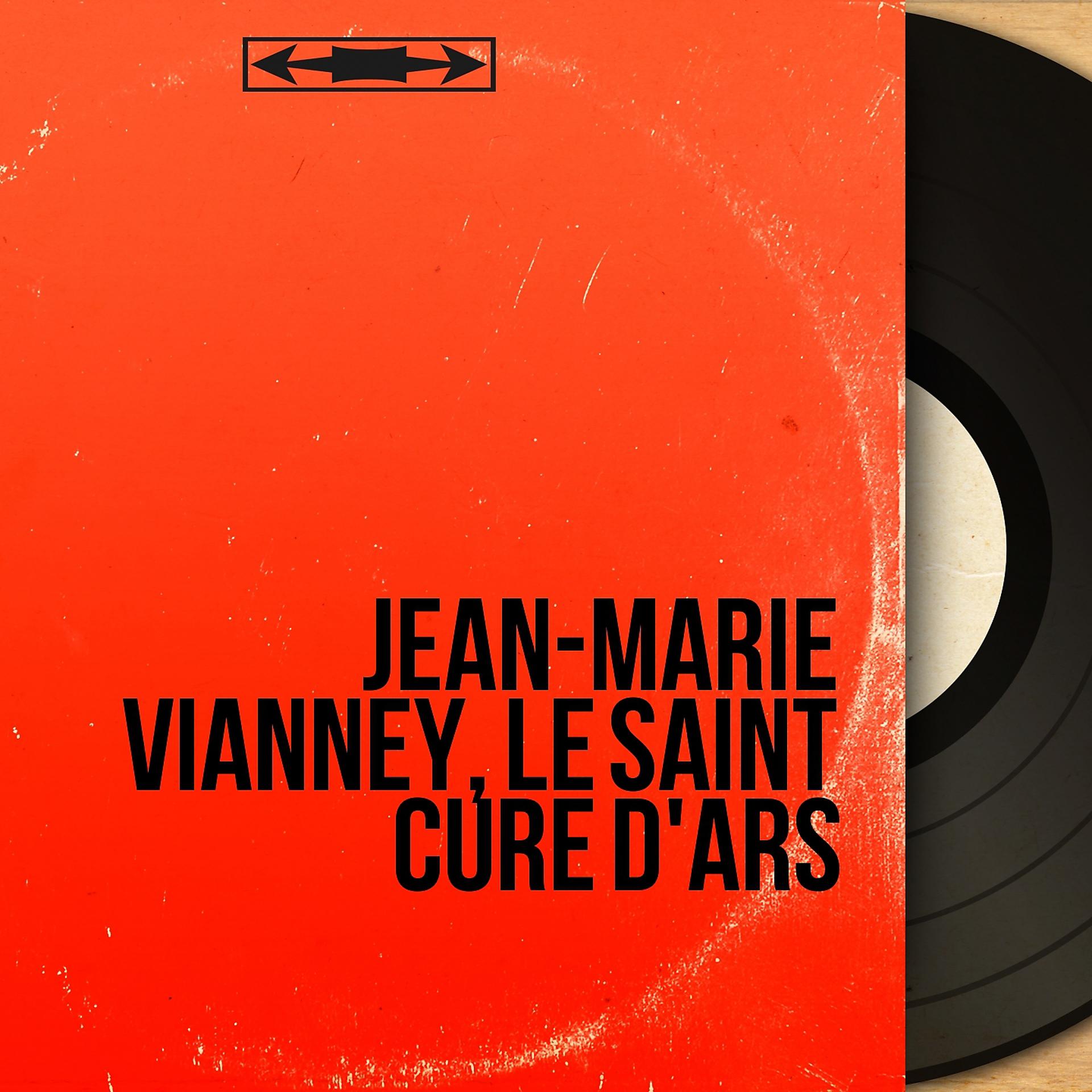 Постер альбома Jean-Marie Vianney, le saint curé d'Ars