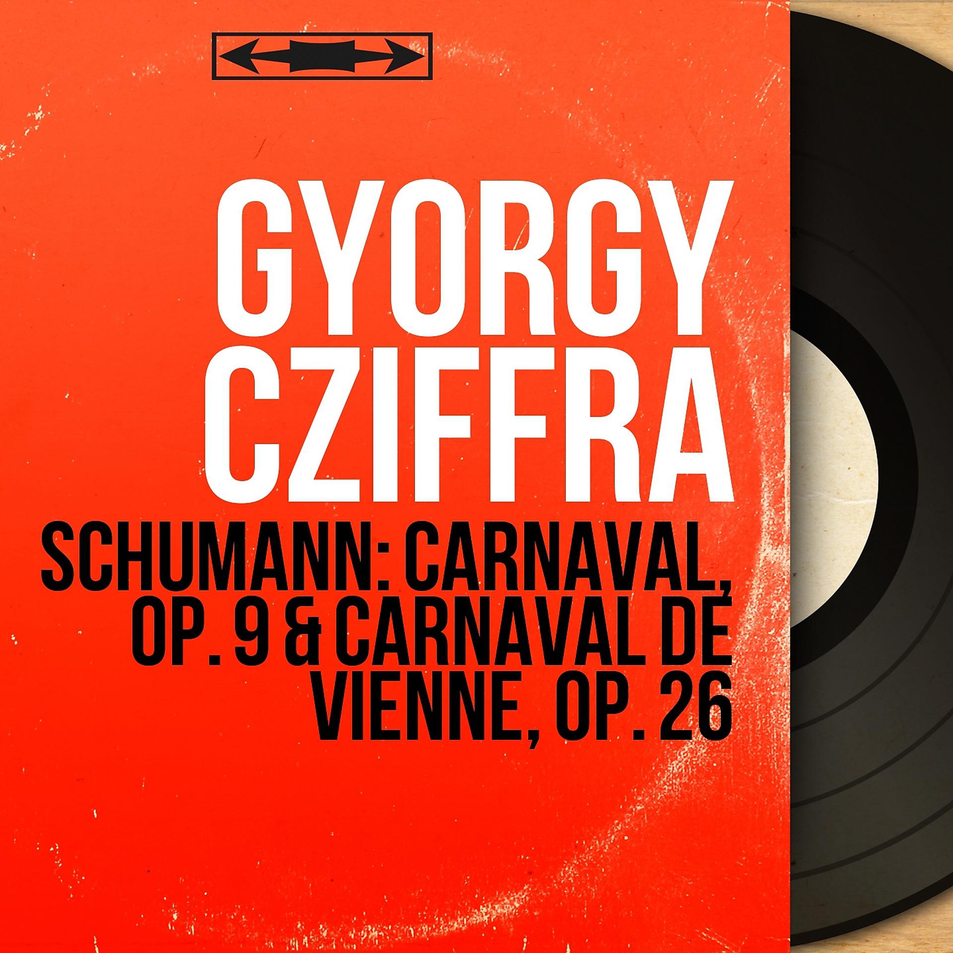 Постер альбома Schumann: Carnaval, Op. 9 & Carnaval de Vienne, Op. 26