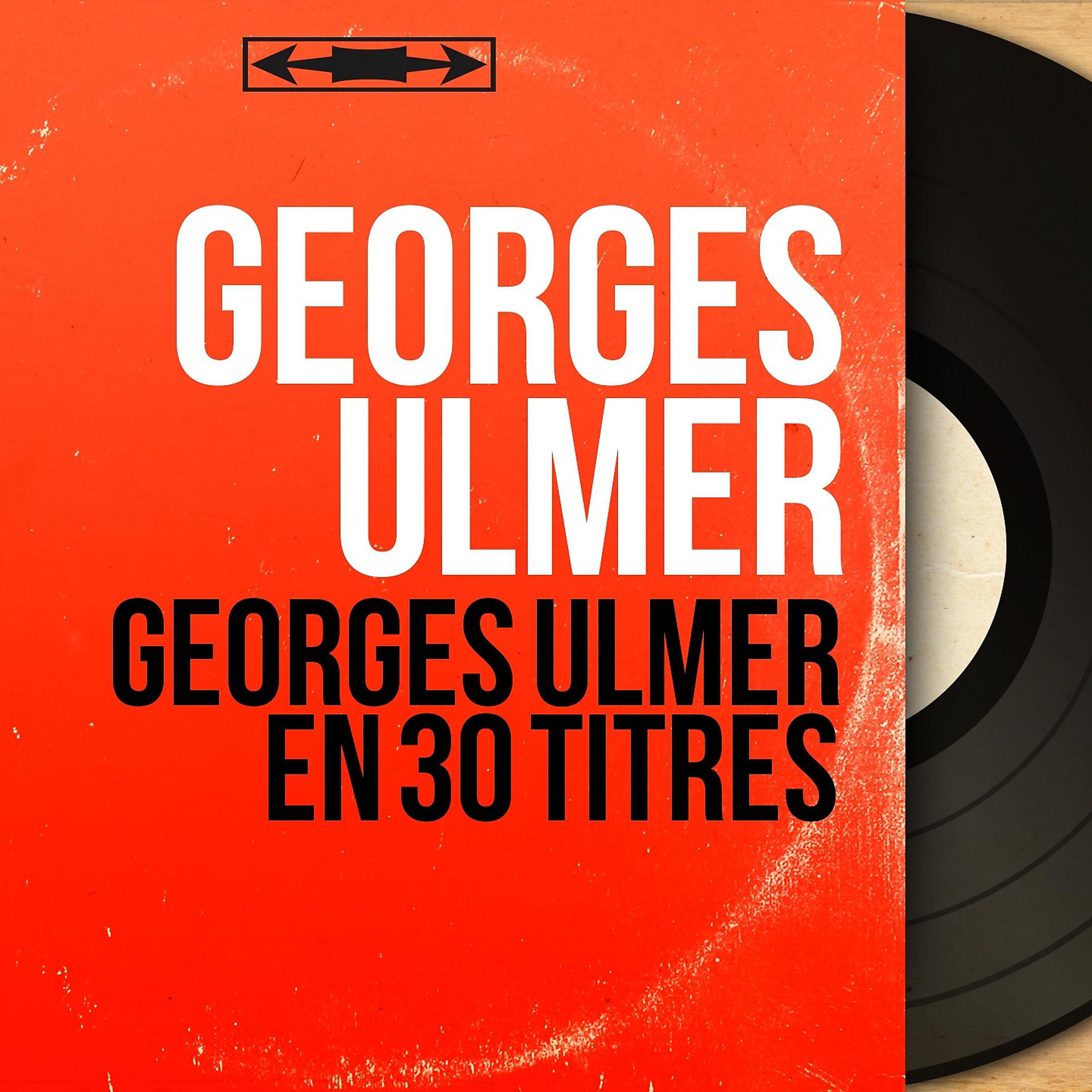 Постер альбома Georges Ulmer en 30 titres