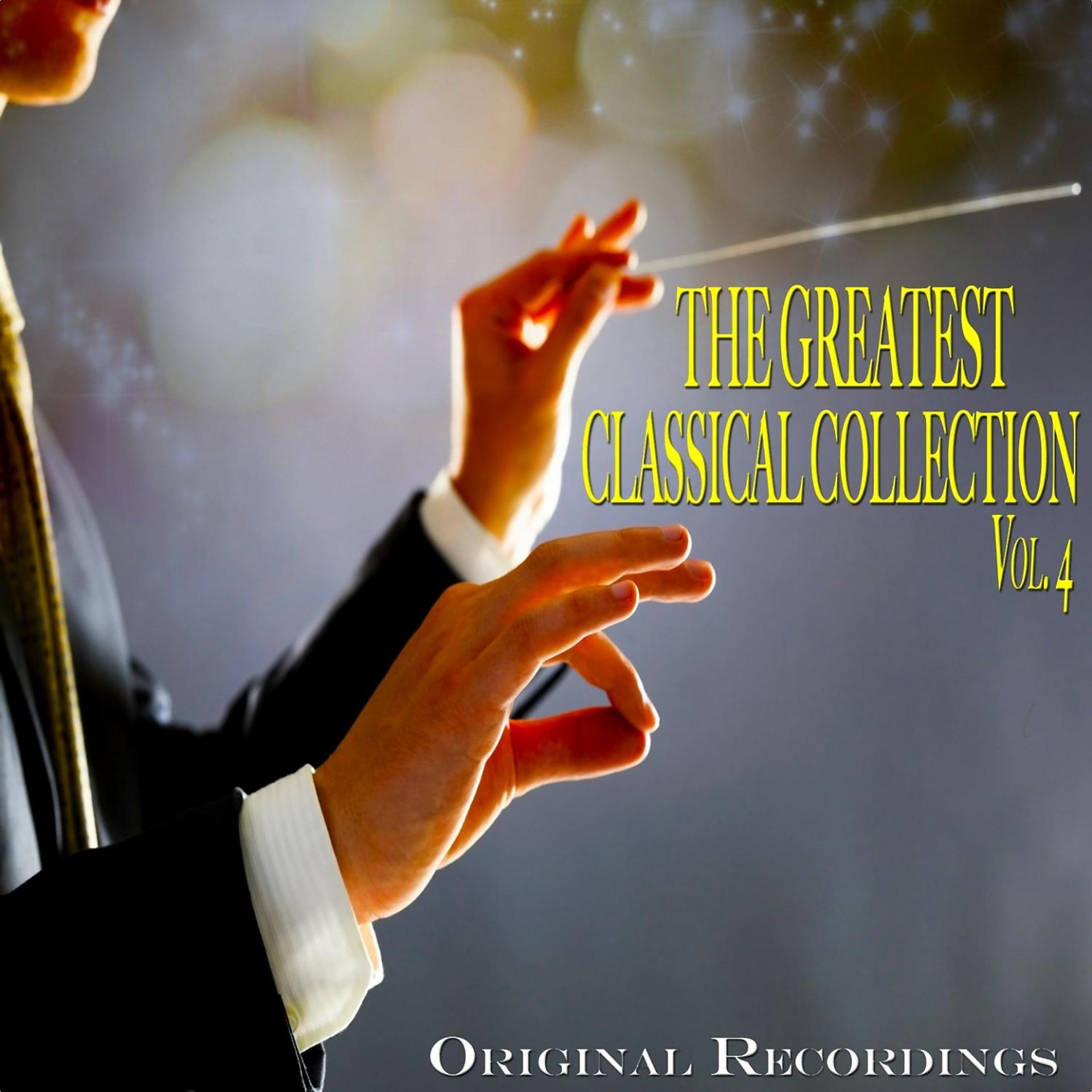 Постер альбома The Greatest Classical Collection Vol. 4 - Original Recordings