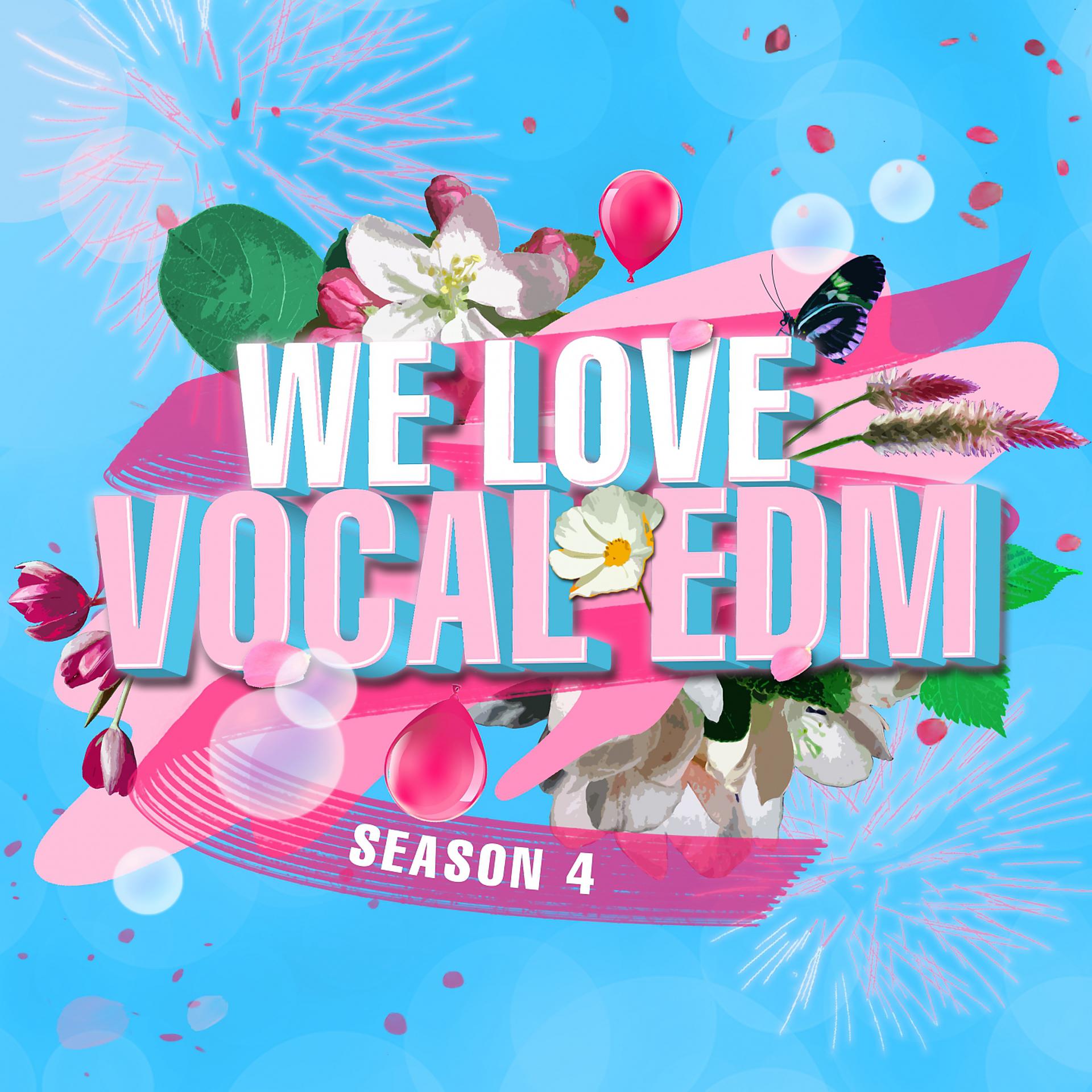 Постер альбома WE LOVE VOCAL EDM, Season 4