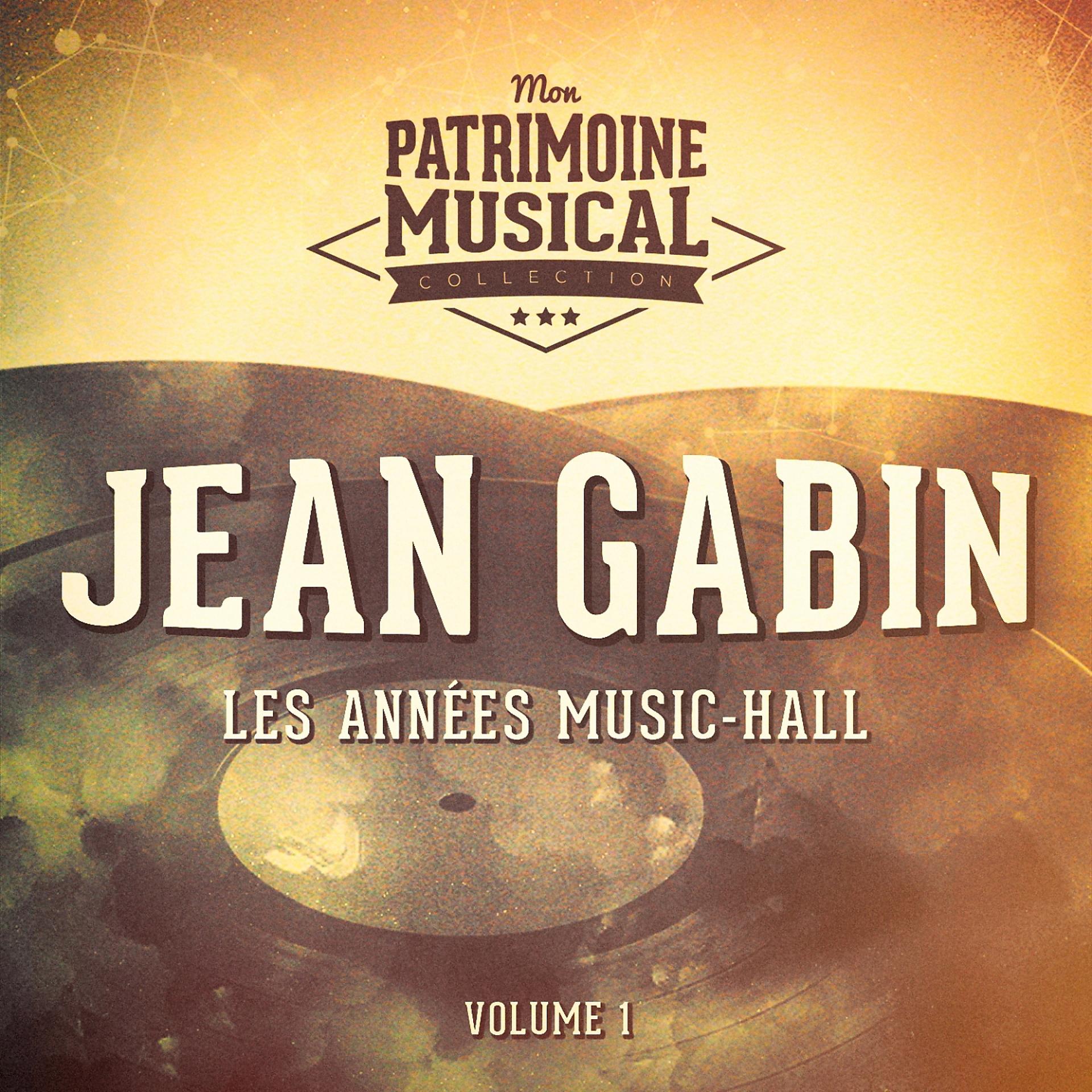 Постер альбома Les années music-hall : Jean Gabin, Vol. 1