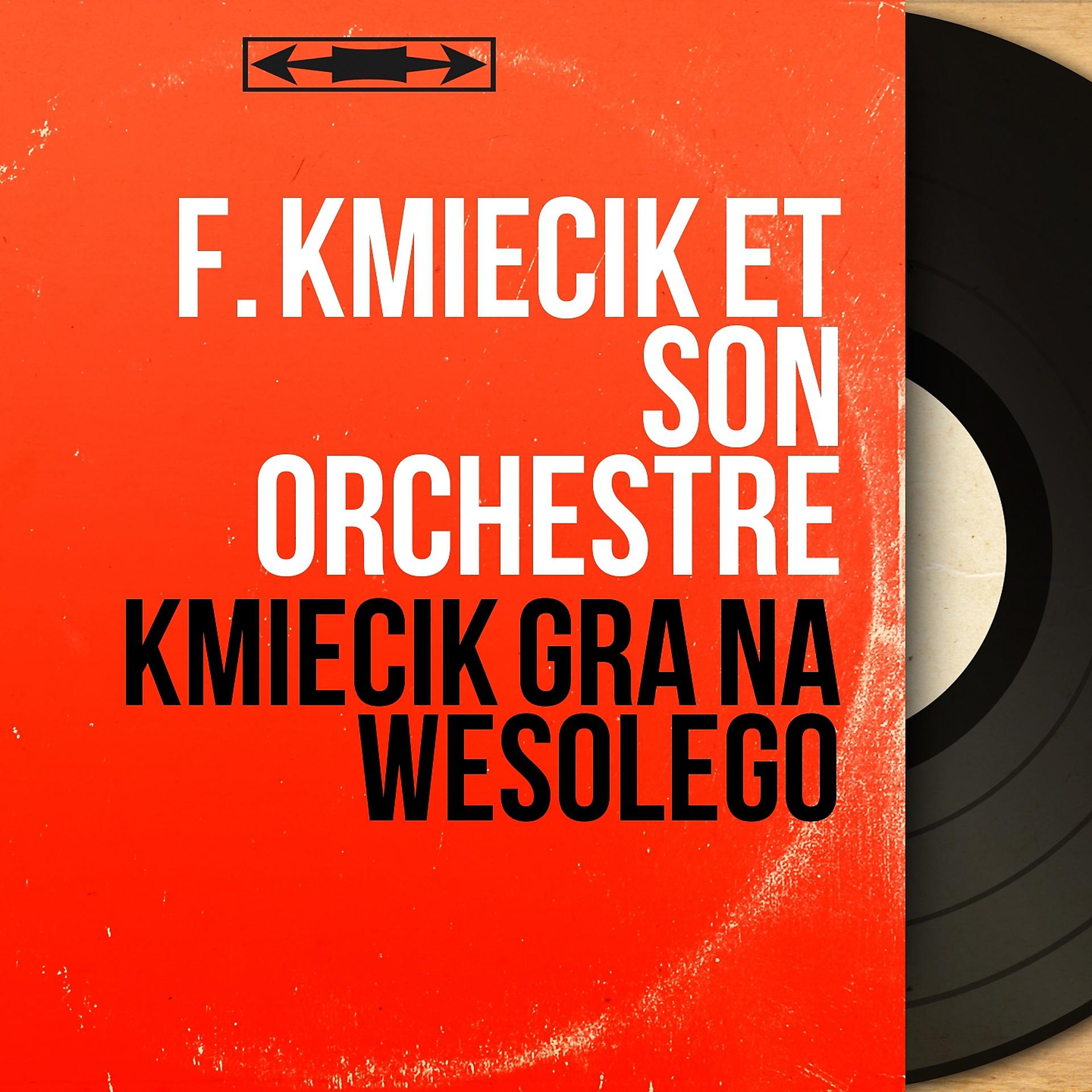 Постер альбома Kmiecik Gra Na Wesolego