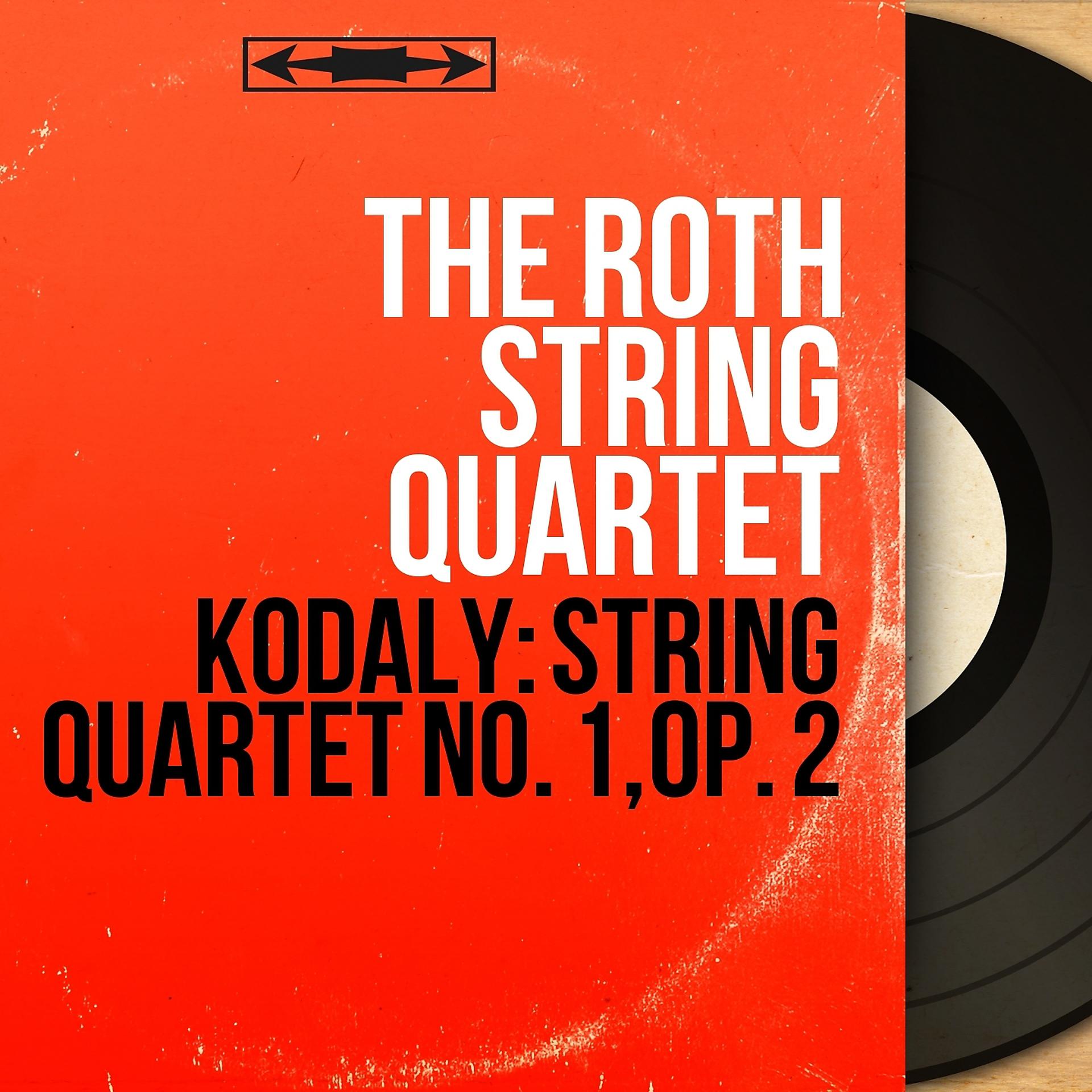 Постер альбома Kodály: String Quartet No. 1, Op. 2