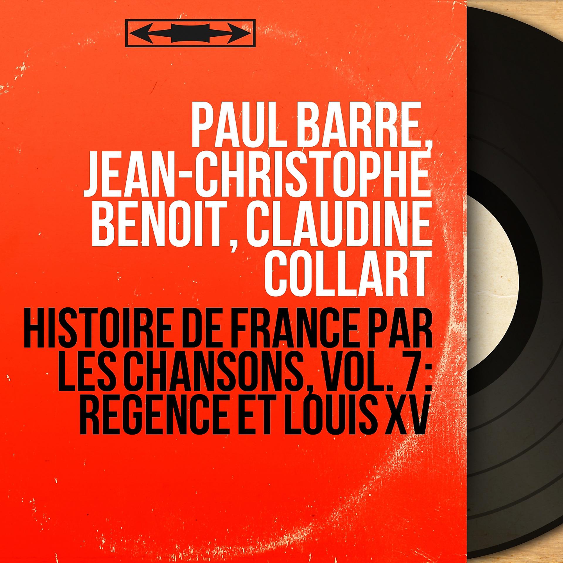 Постер альбома Histoire de France par les chansons, vol. 7: Régence et Louis XV