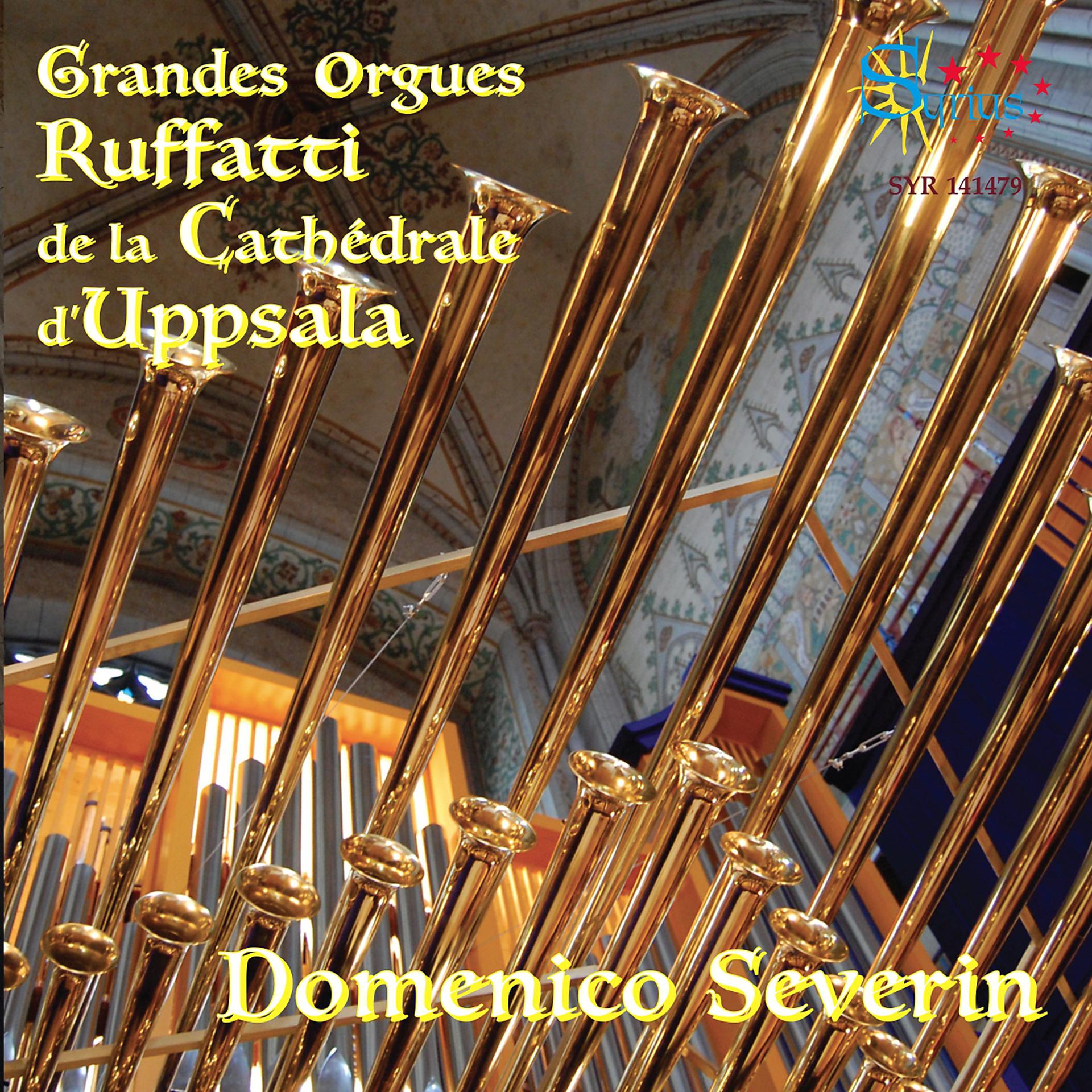 Постер альбома Grandes Orgues Ruffatti de la cathédrale d'Uppsala, Suède