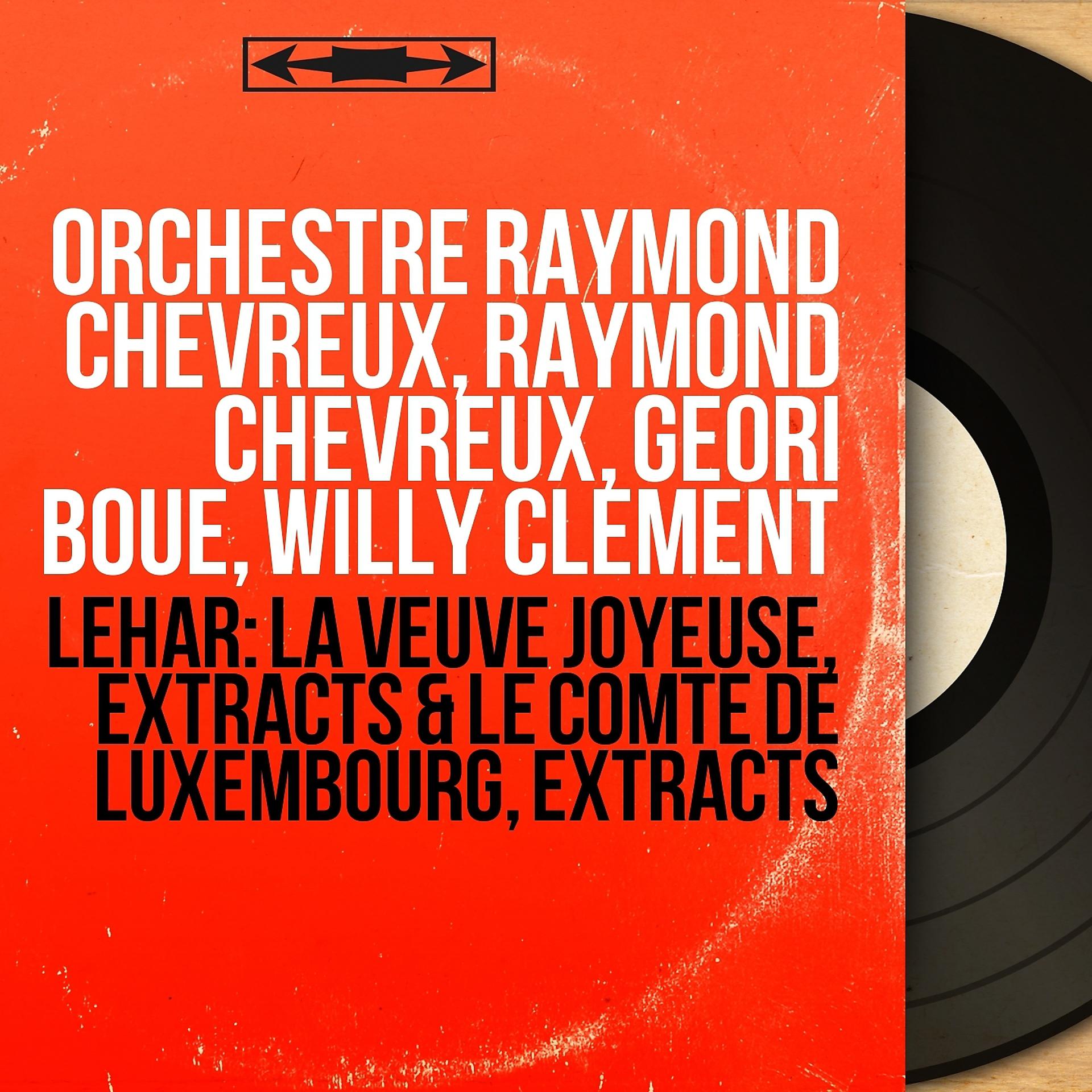 Постер альбома Lehár: La veuve joyeuse, Extracts & Le comte de Luxembourg, Extracts