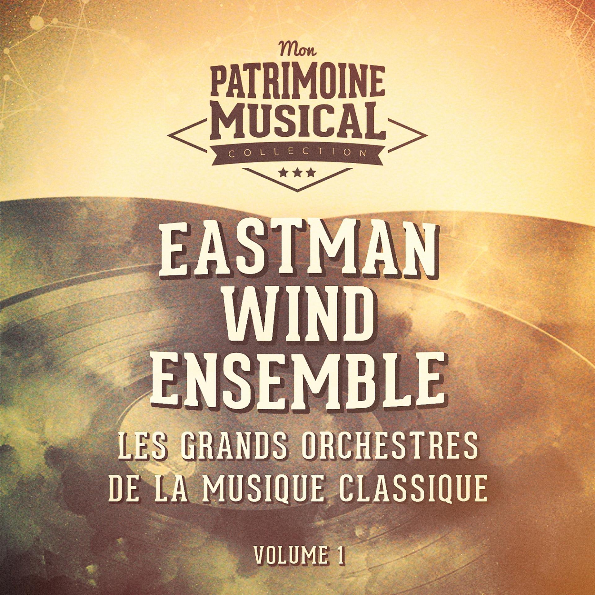 Постер альбома Les grands orchestres de la musique classique : Eastman Wind Ensemble (Circus and March Time)