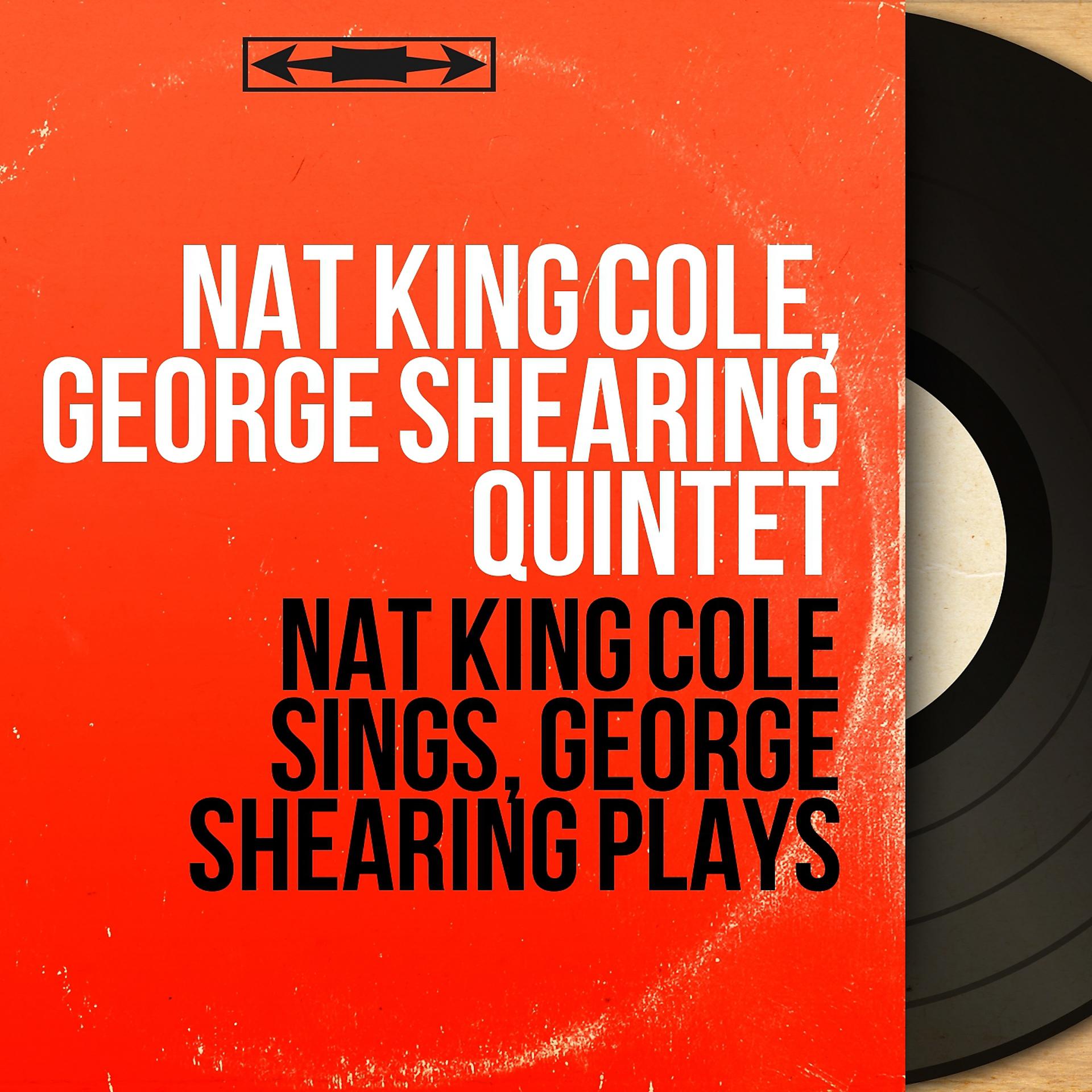 Постер альбома Nat King Cole Sings, George Shearing Plays