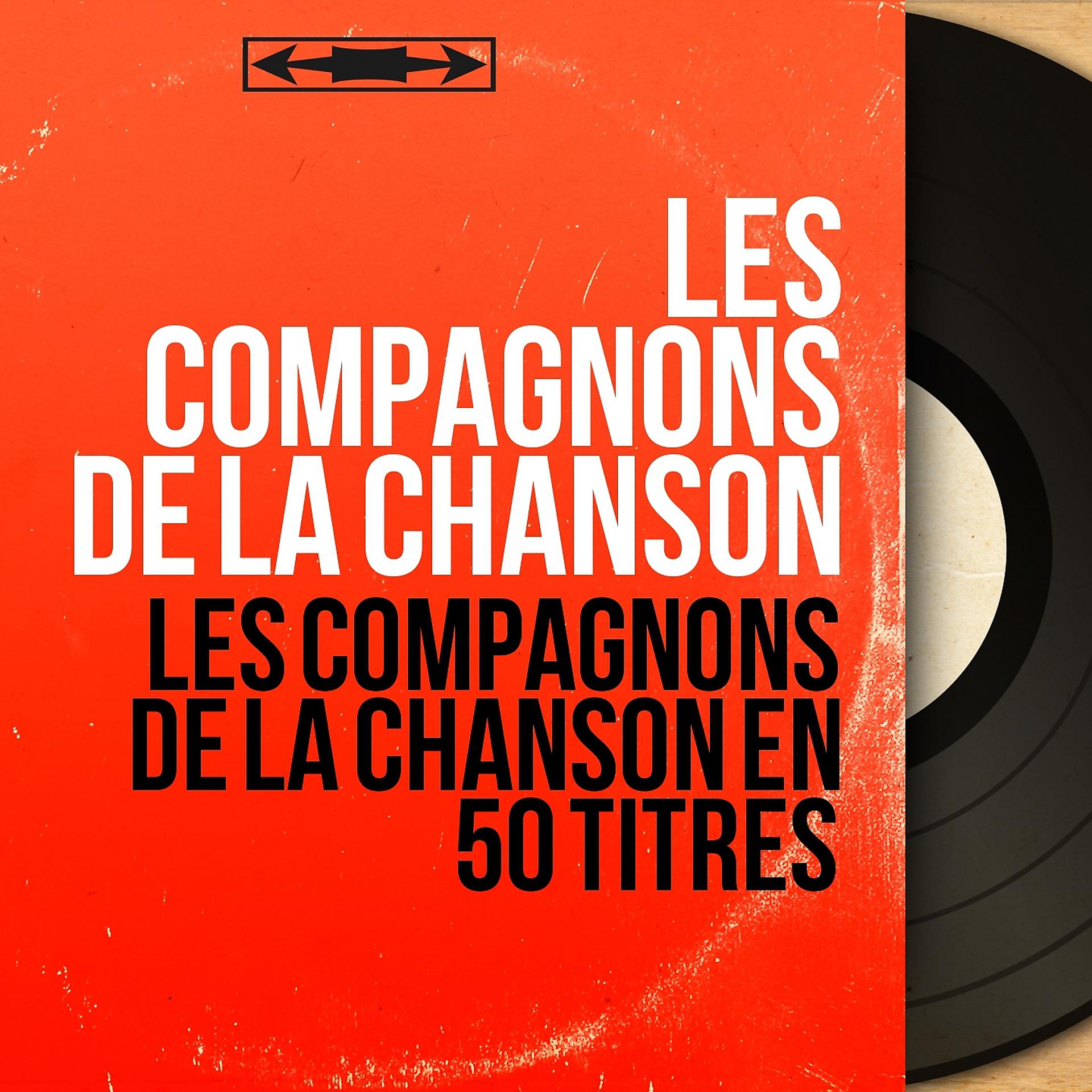 Постер альбома Les Compagnons de la Chanson en 50 titres