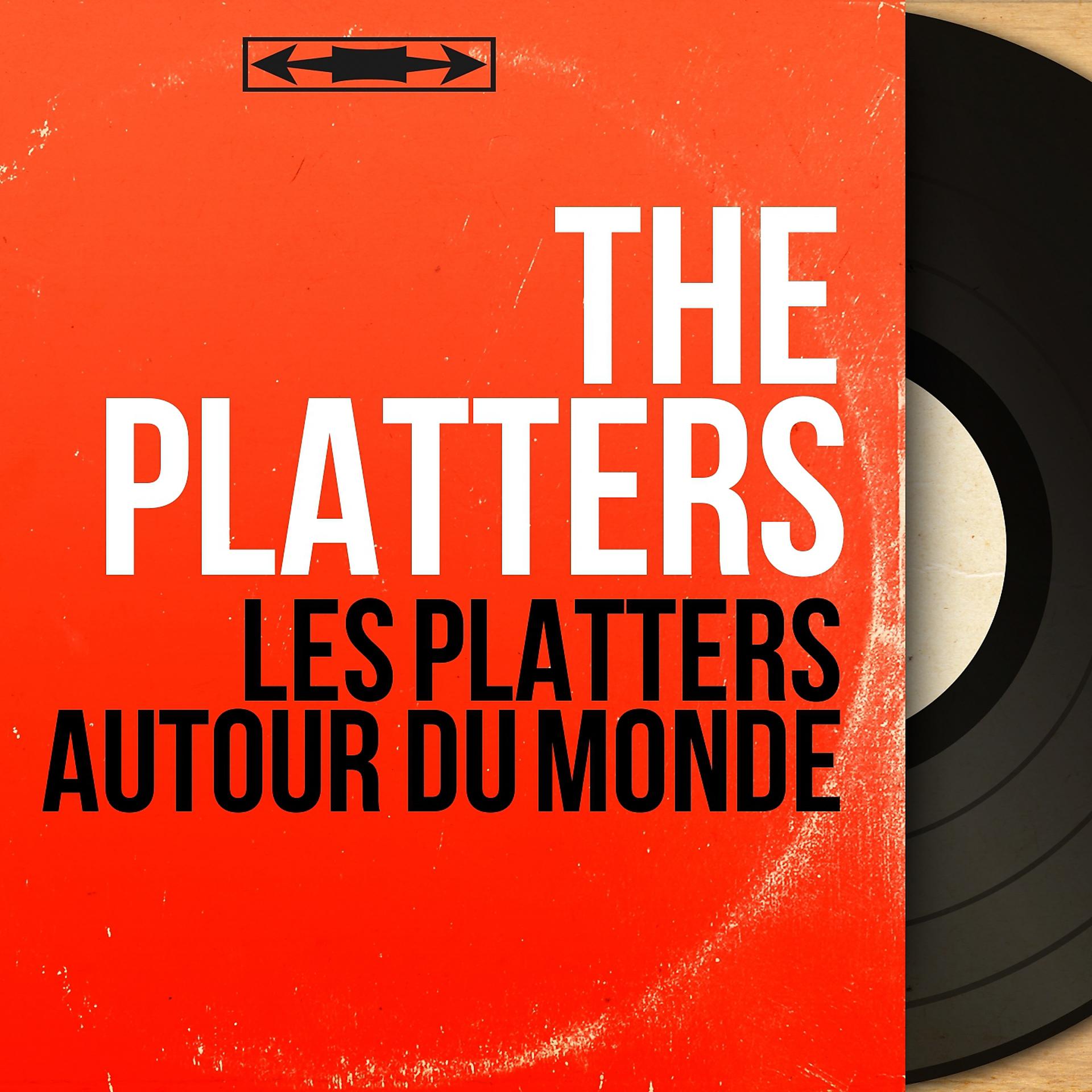 Постер альбома Les Platters autour du monde
