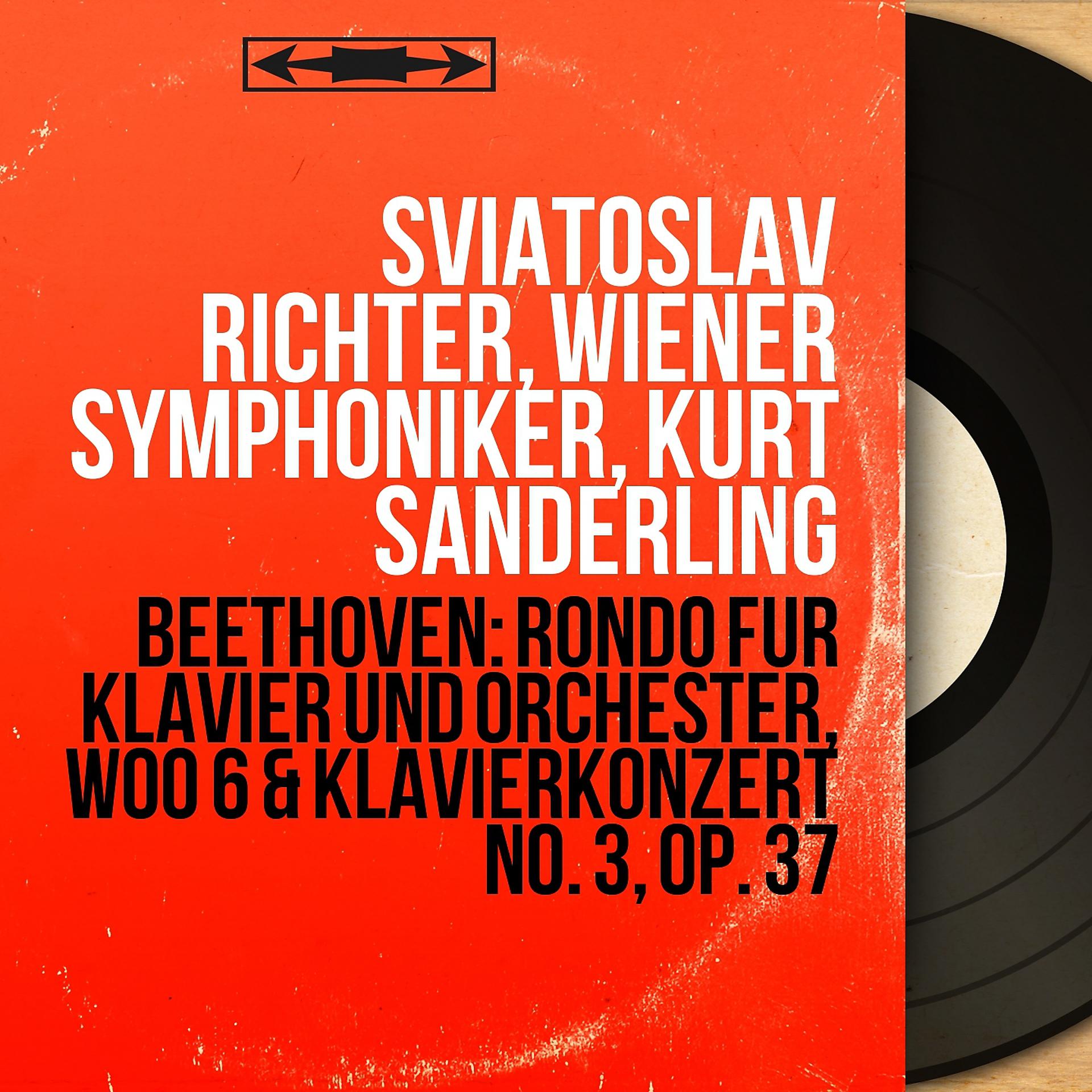 Постер альбома Beethoven: Rondo für Klavier und Orchester, WoO 6 & Klavierkonzert No. 3, Op. 37