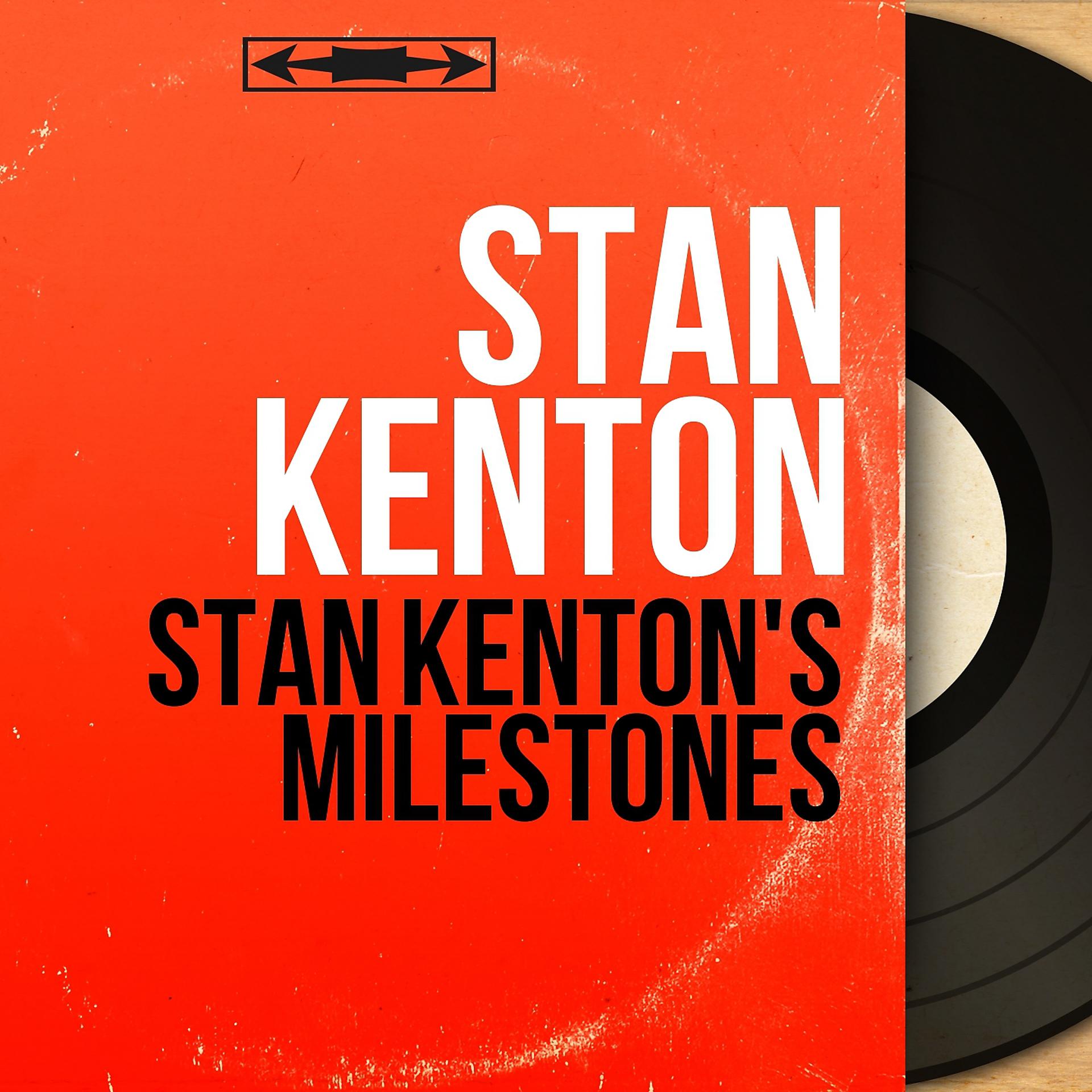 Постер альбома Stan Kenton's Milestones
