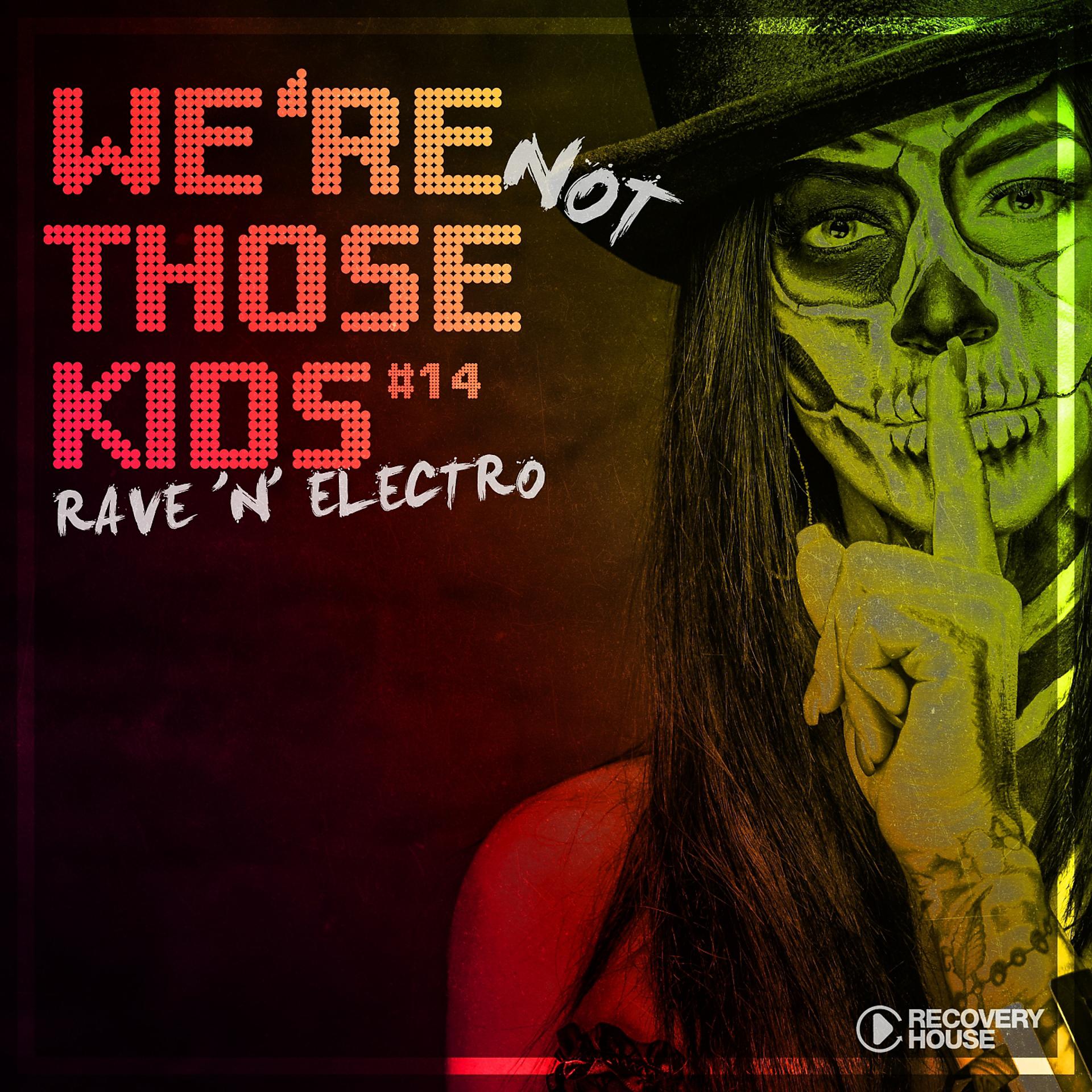 Постер альбома We're Not Those Kids, Pt. 14 (Rave 'N' Electro)