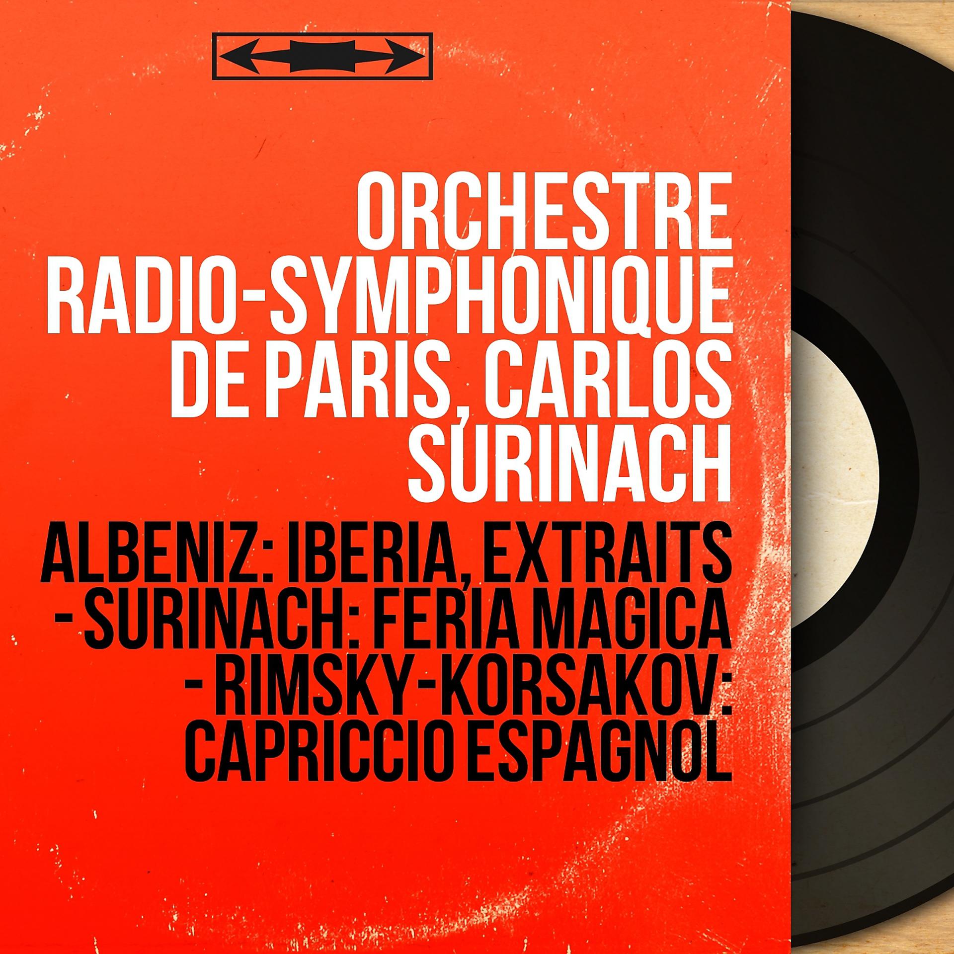 Постер альбома Albéniz: Iberia, extraits - Surinach: Feria Mágica - Rimsky-Korsakov: Capriccio espagnol