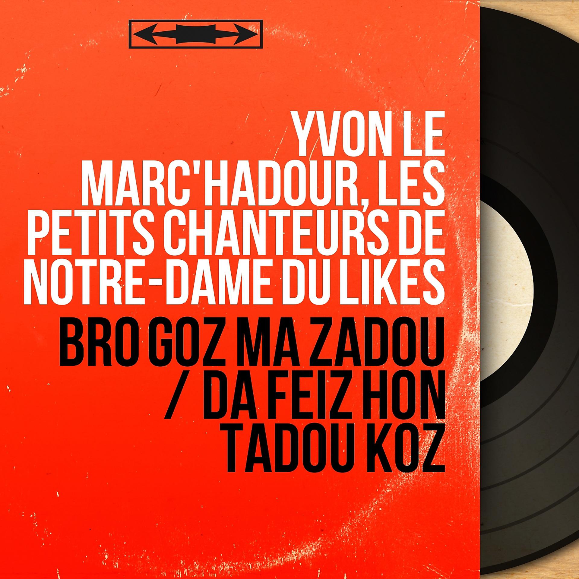 Постер альбома Bro Goz Ma Zadou / Da Feiz Hon Tadou Koz