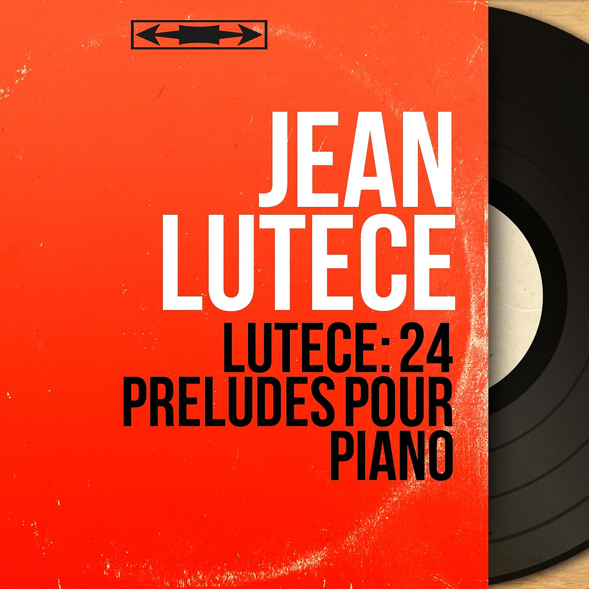Постер альбома Lutèce: 24 Préludes pour piano