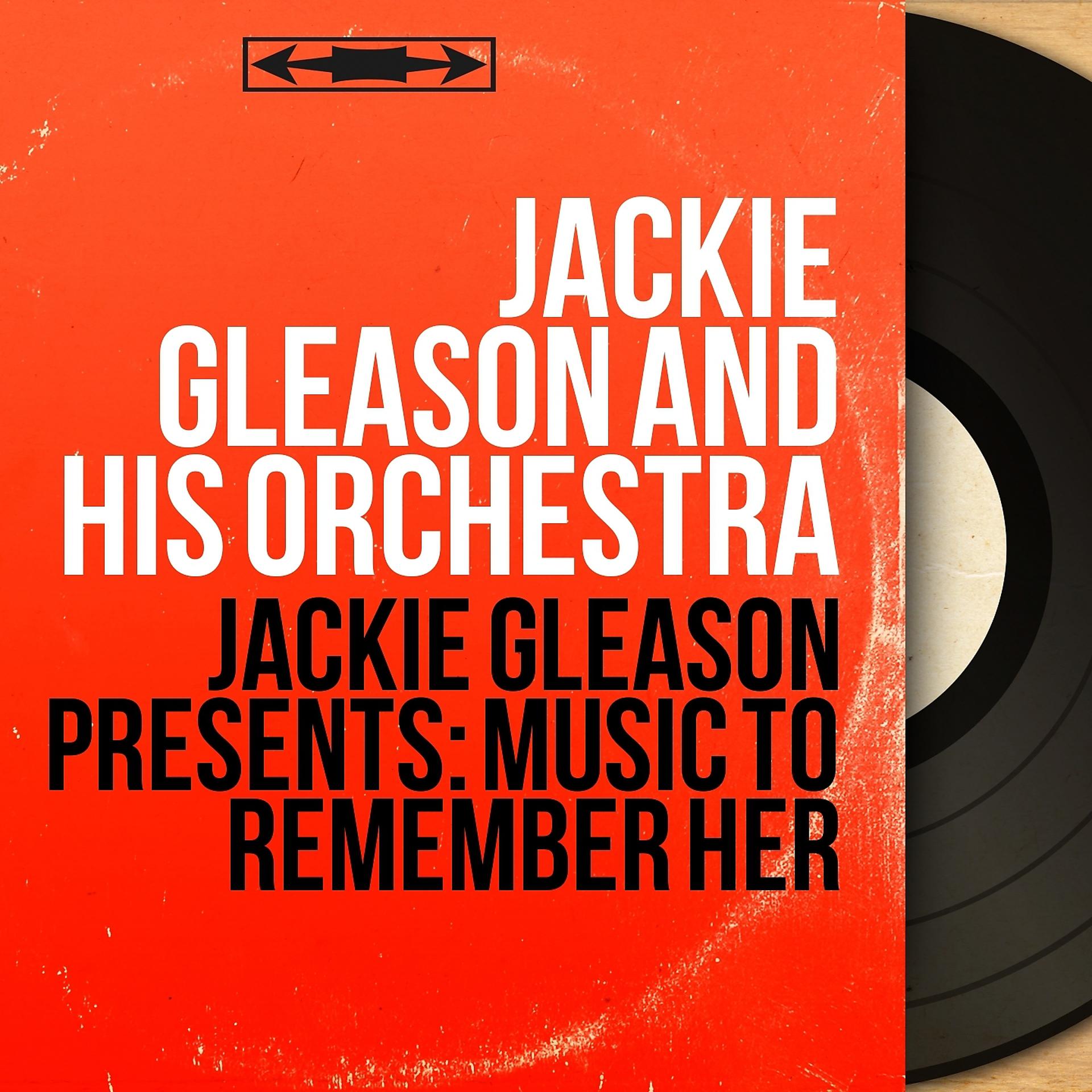 Постер альбома Jackie Gleason Presents: Music to Remember Her