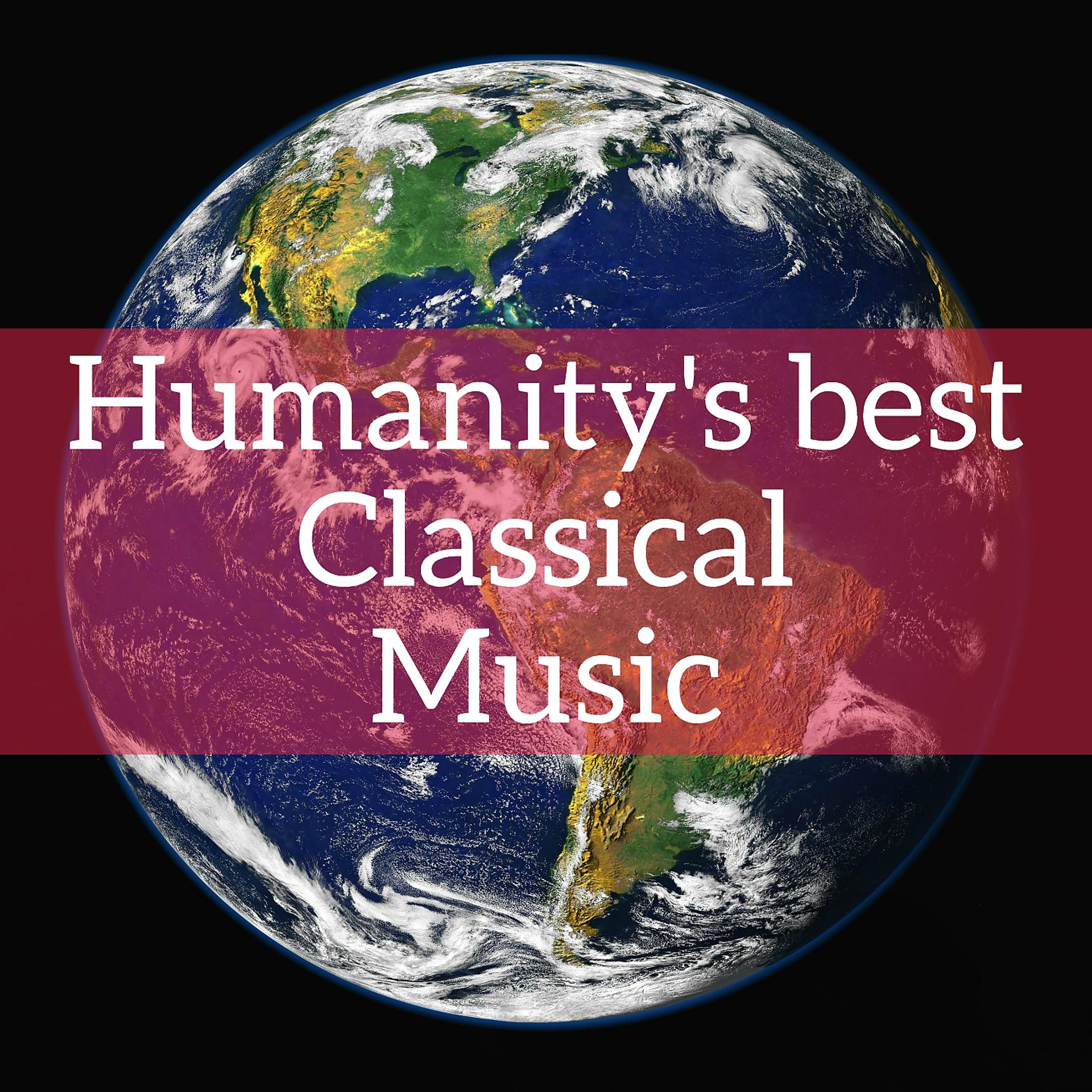 Постер альбома Humanity's Best Classical Music