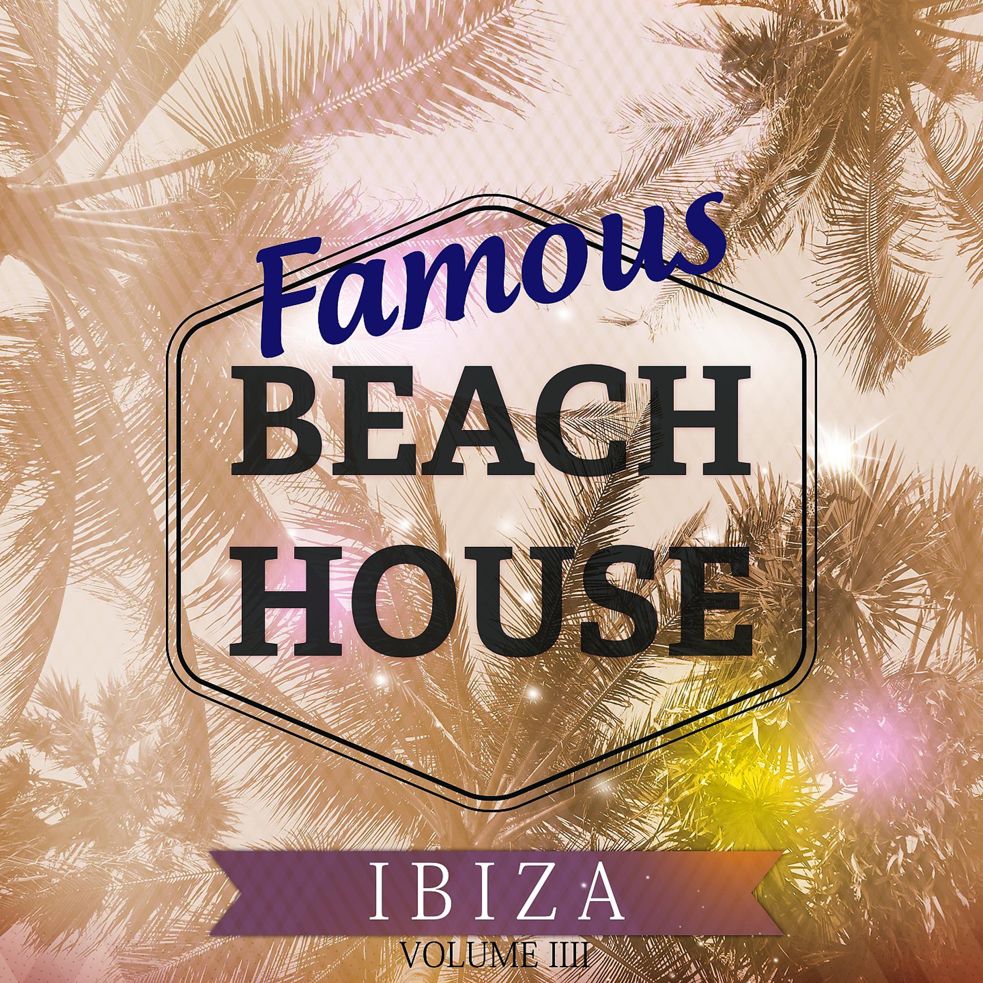 Постер альбома Famous Beach House - Ibiza, Vol. 4
