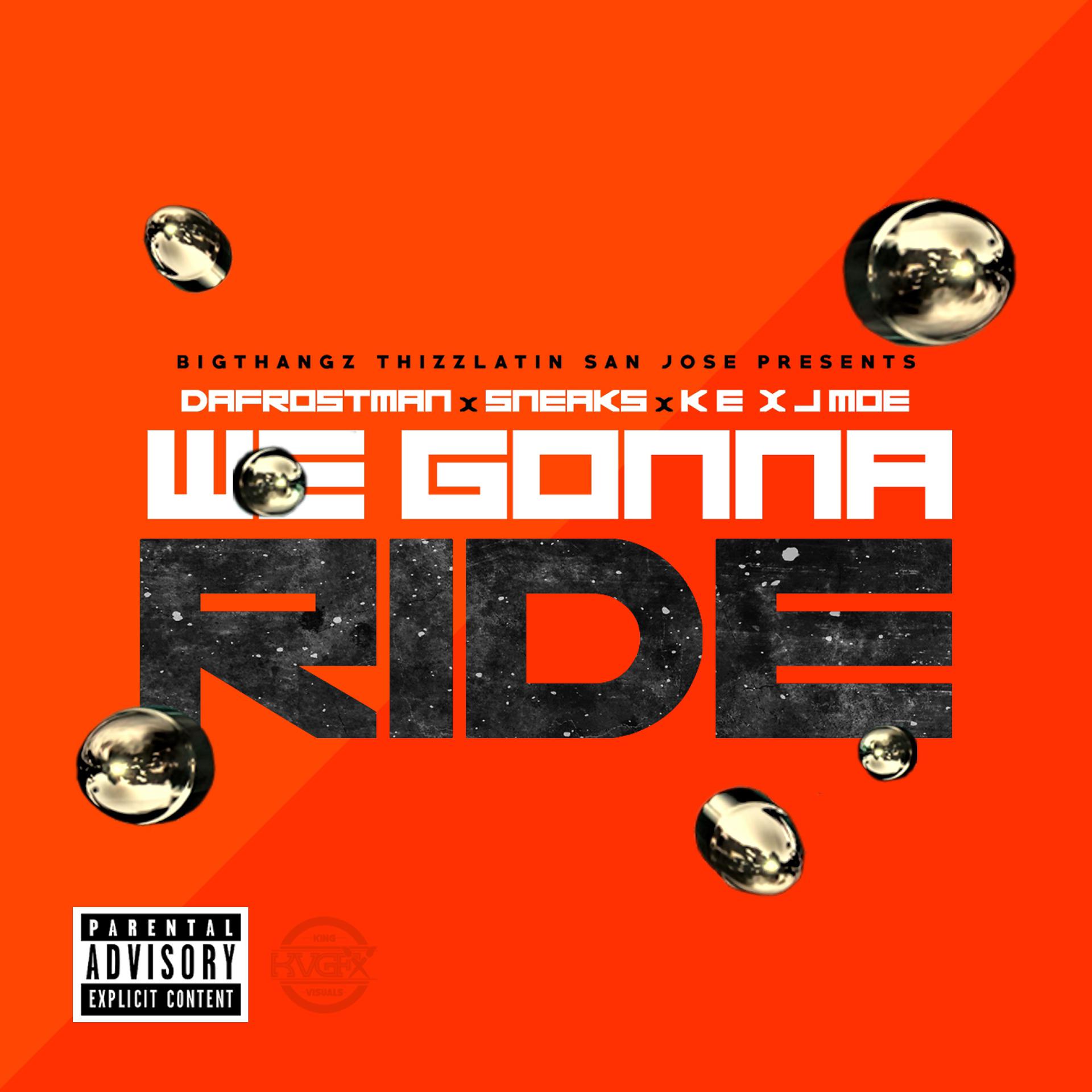 Постер альбома We Gonna Ride (feat. Sneaks, K.E. & J Moe)