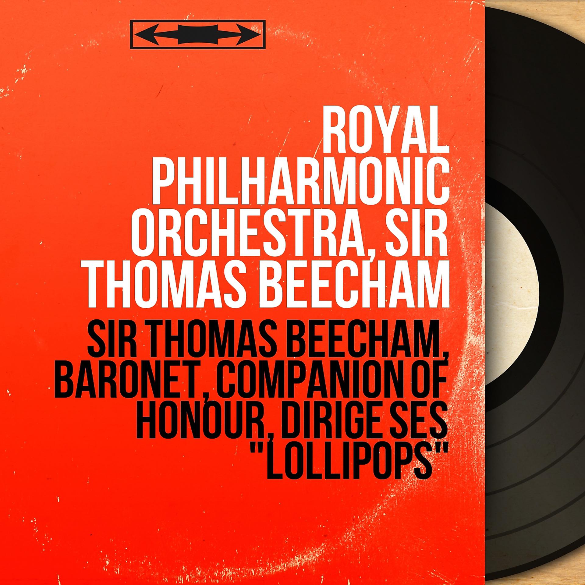 Постер альбома Sir Thomas Beecham, Baronet, Companion of Honour, dirige ses "Lollipops"