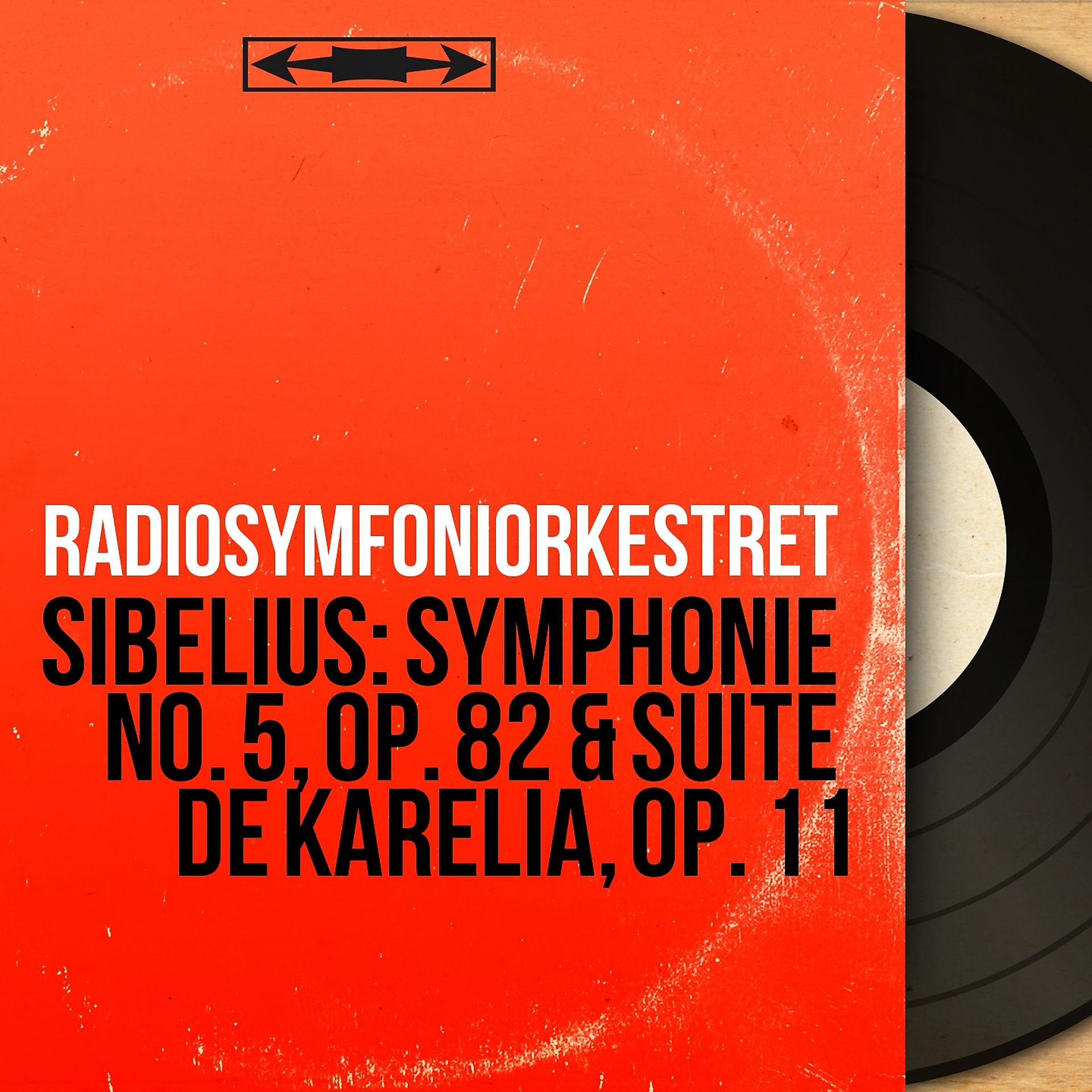 Постер альбома Sibelius: Symphonie No. 5, Op. 82 & Suite de Karelia, Op. 11