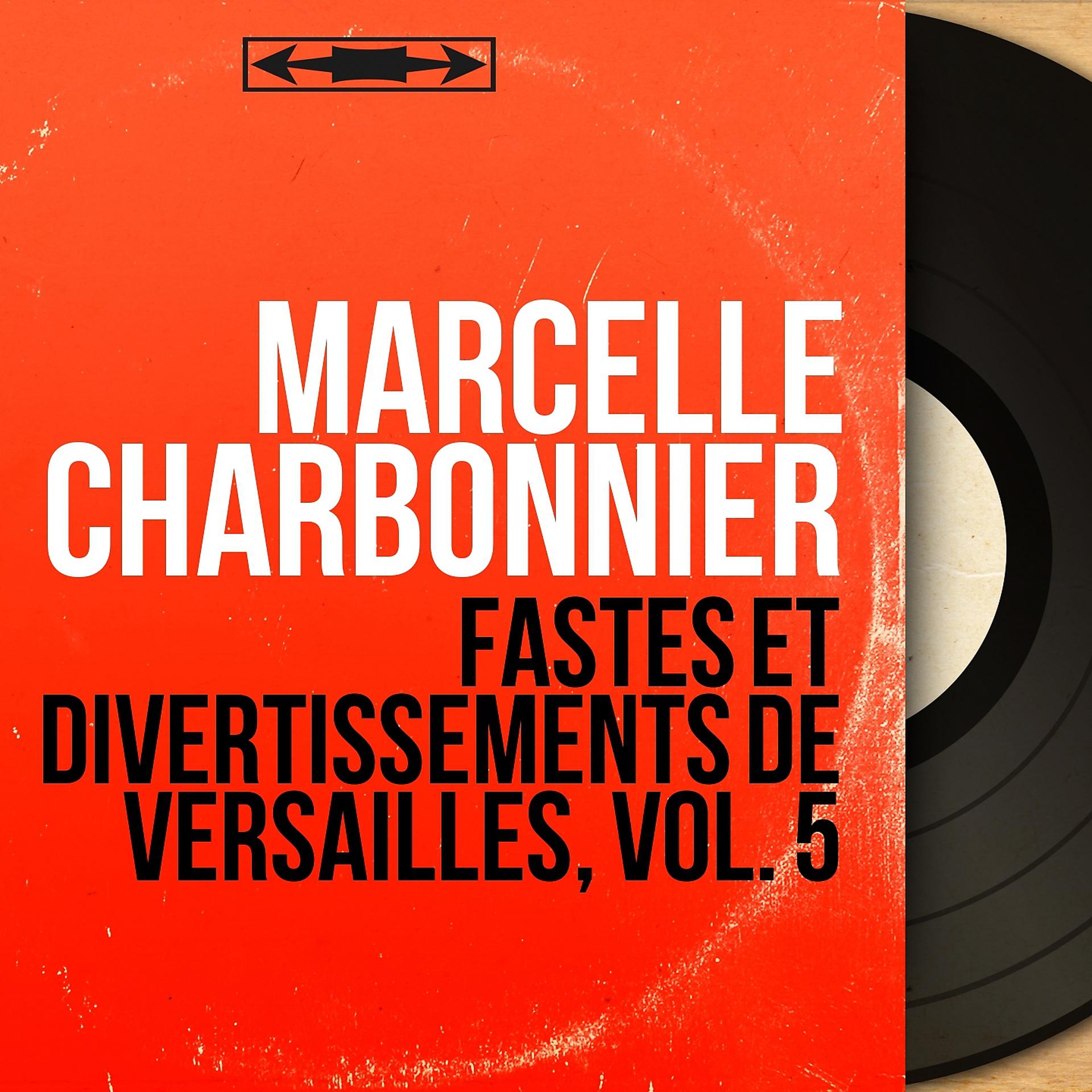 Постер альбома Fastes et divertissements de Versailles, vol. 5