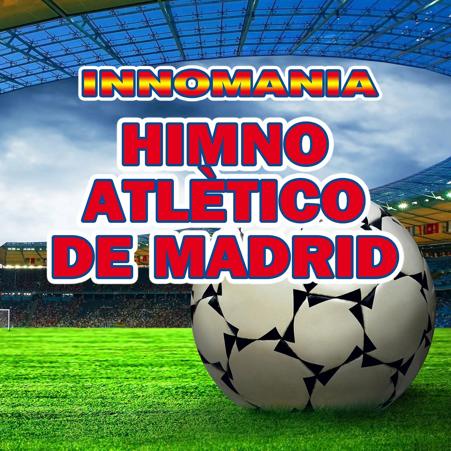 Постер альбома Himno Atlético De Madrid - Inno Atletico Madrid