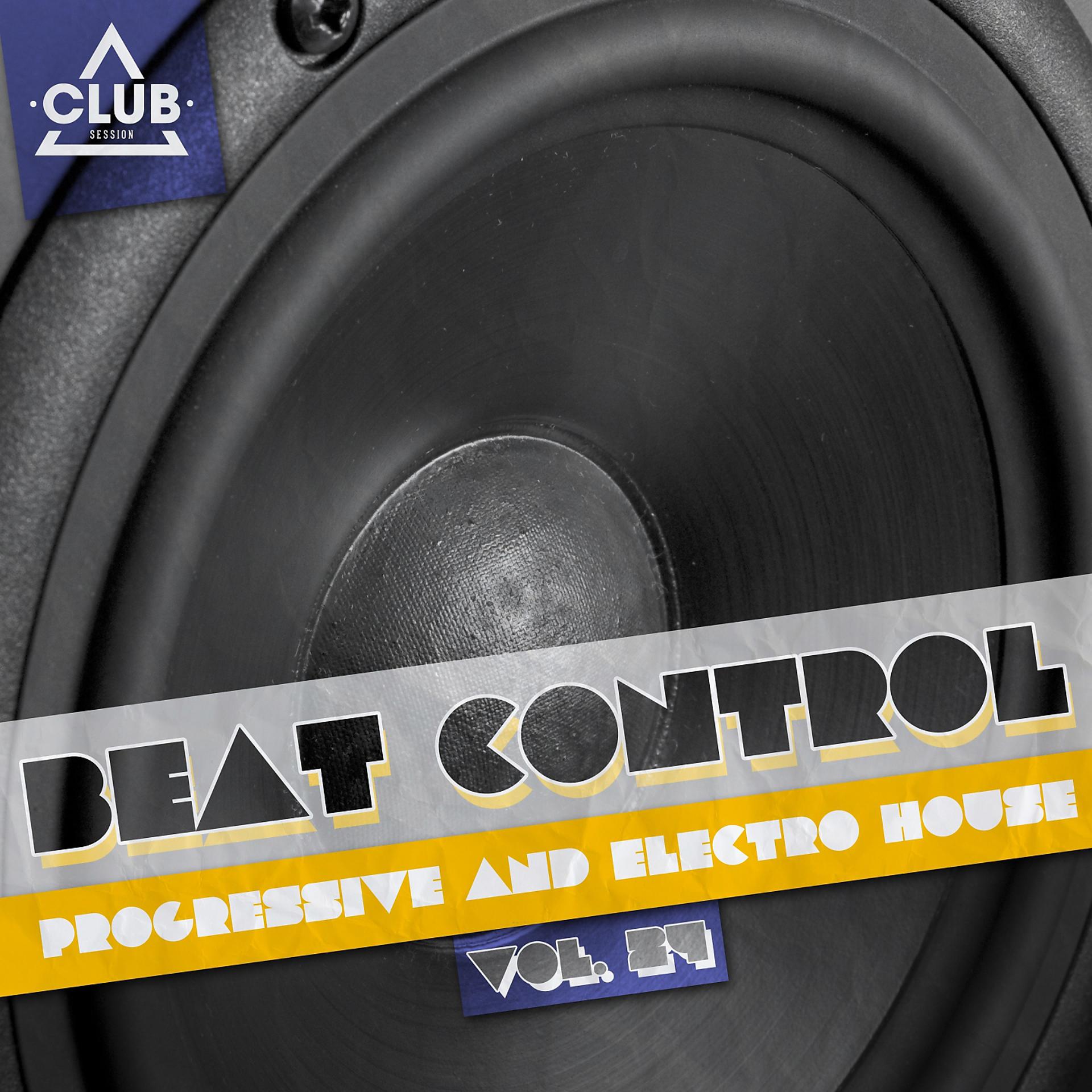 Постер альбома Beat Control - Progressive & Electro House, Vol. 24
