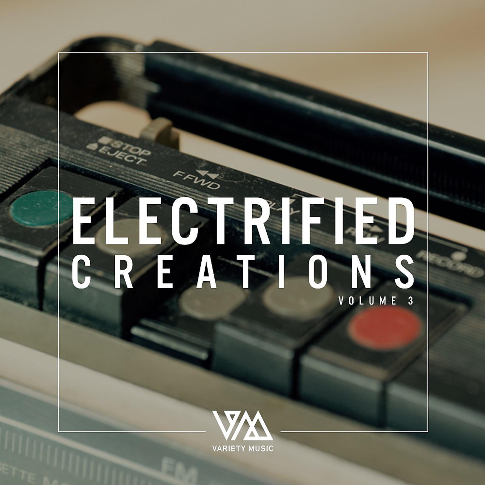 Постер альбома Electrified Creations, Vol. 3