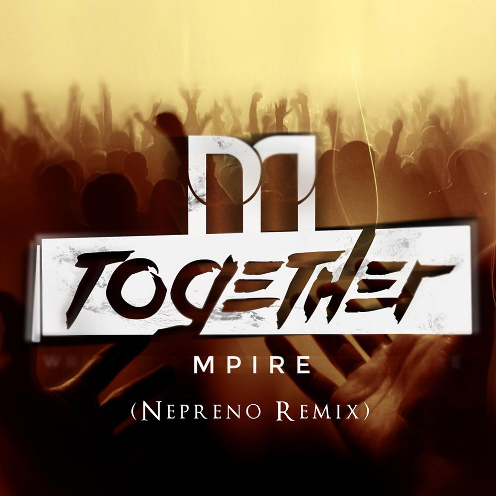 Постер альбома Together (Nepreno Remix)