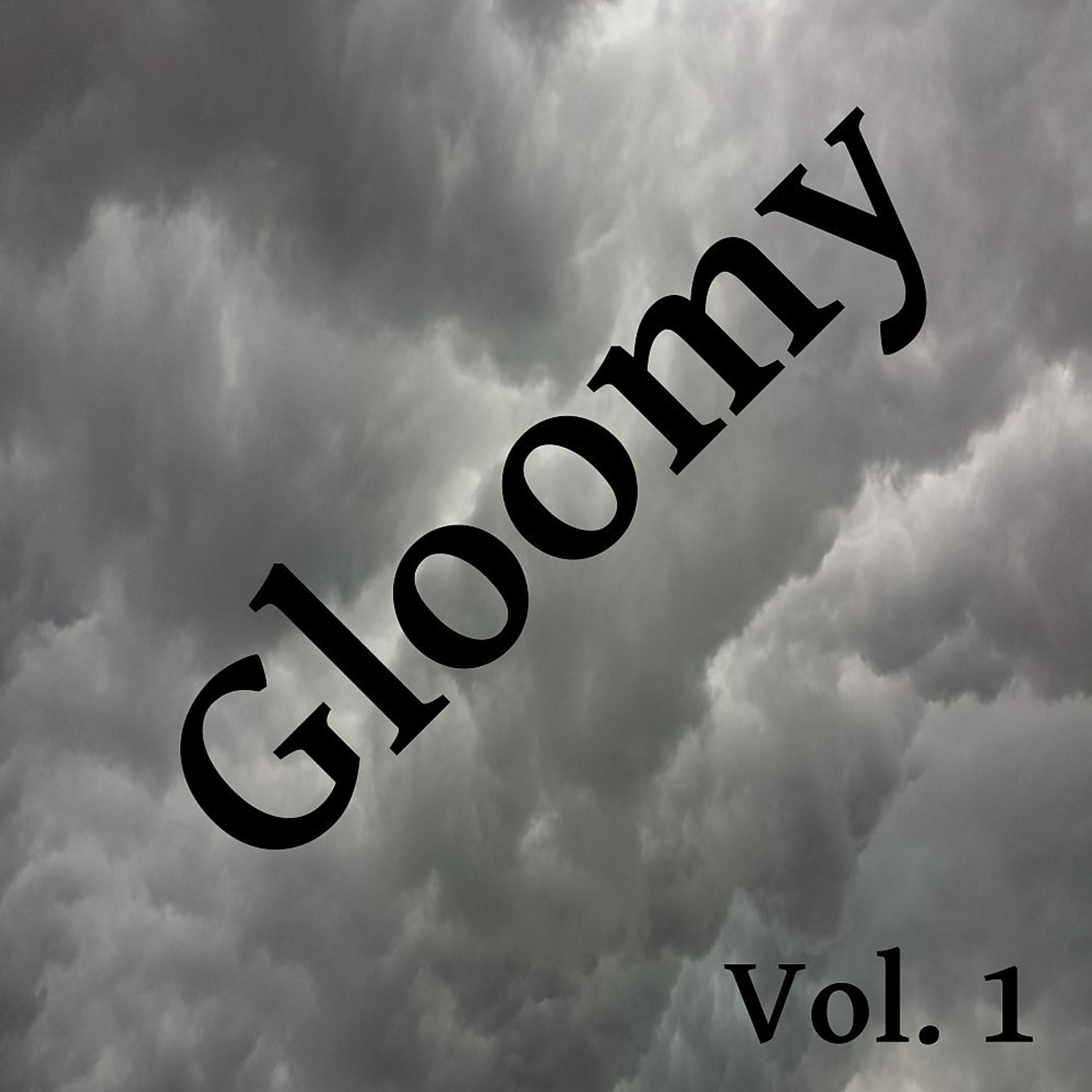Постер альбома Gloomy, Vol. 1