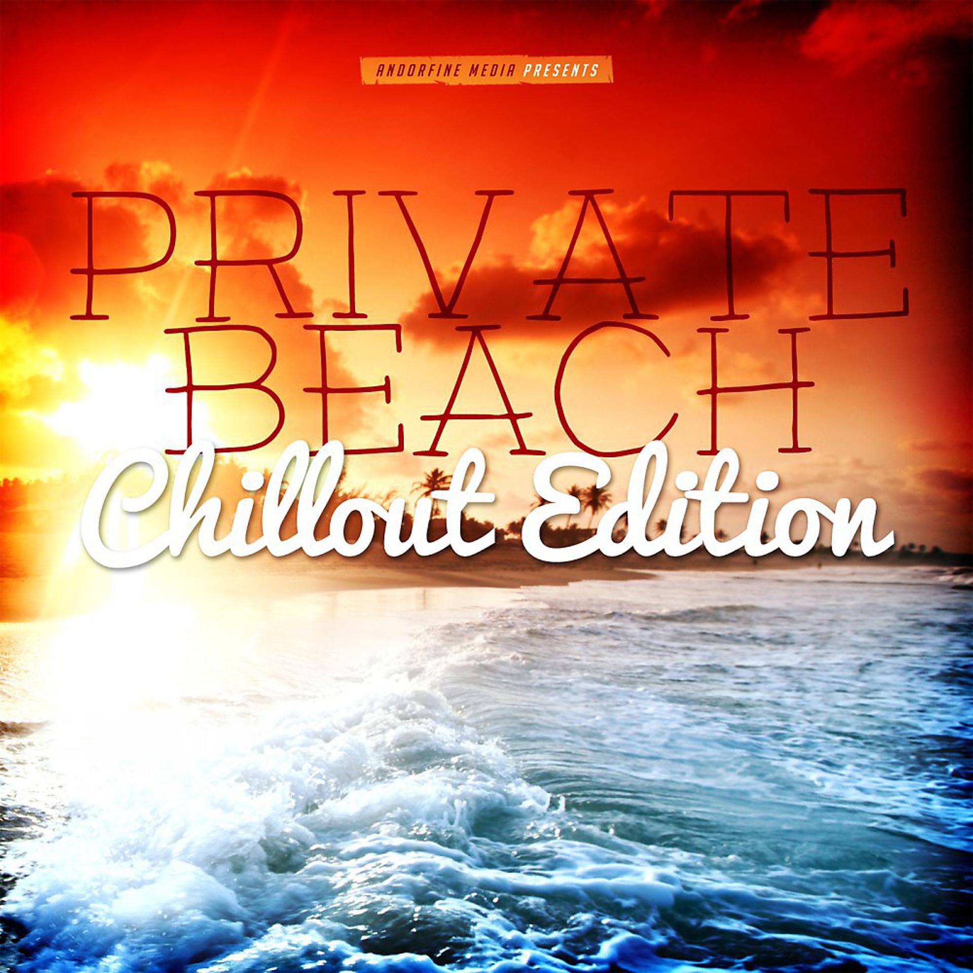 Постер альбома Private Beach - Chillout Edition