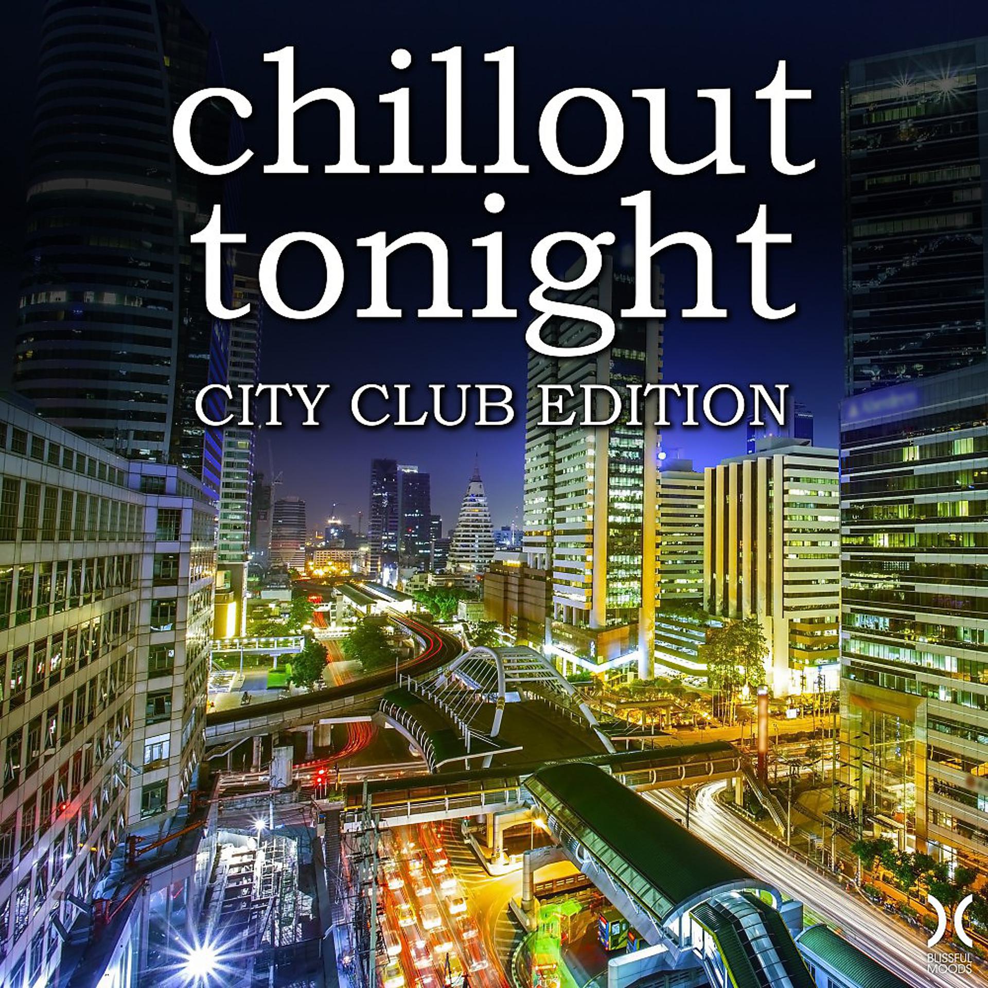 Постер альбома Chillout Tonight: City Club Edition