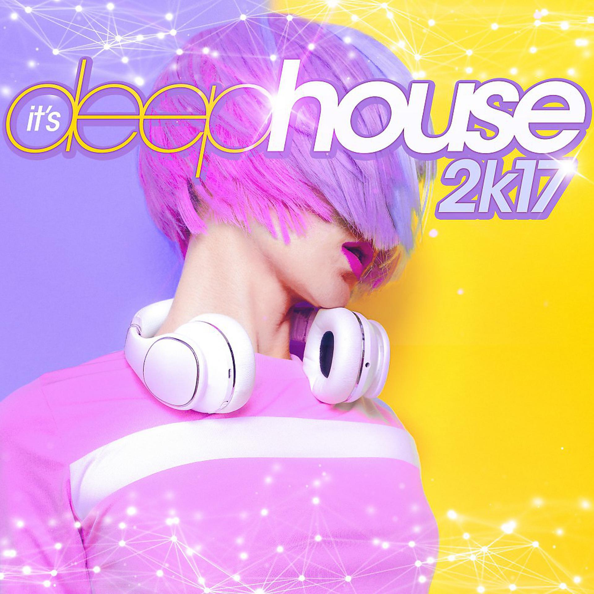 Постер альбома It's Deep House 2017