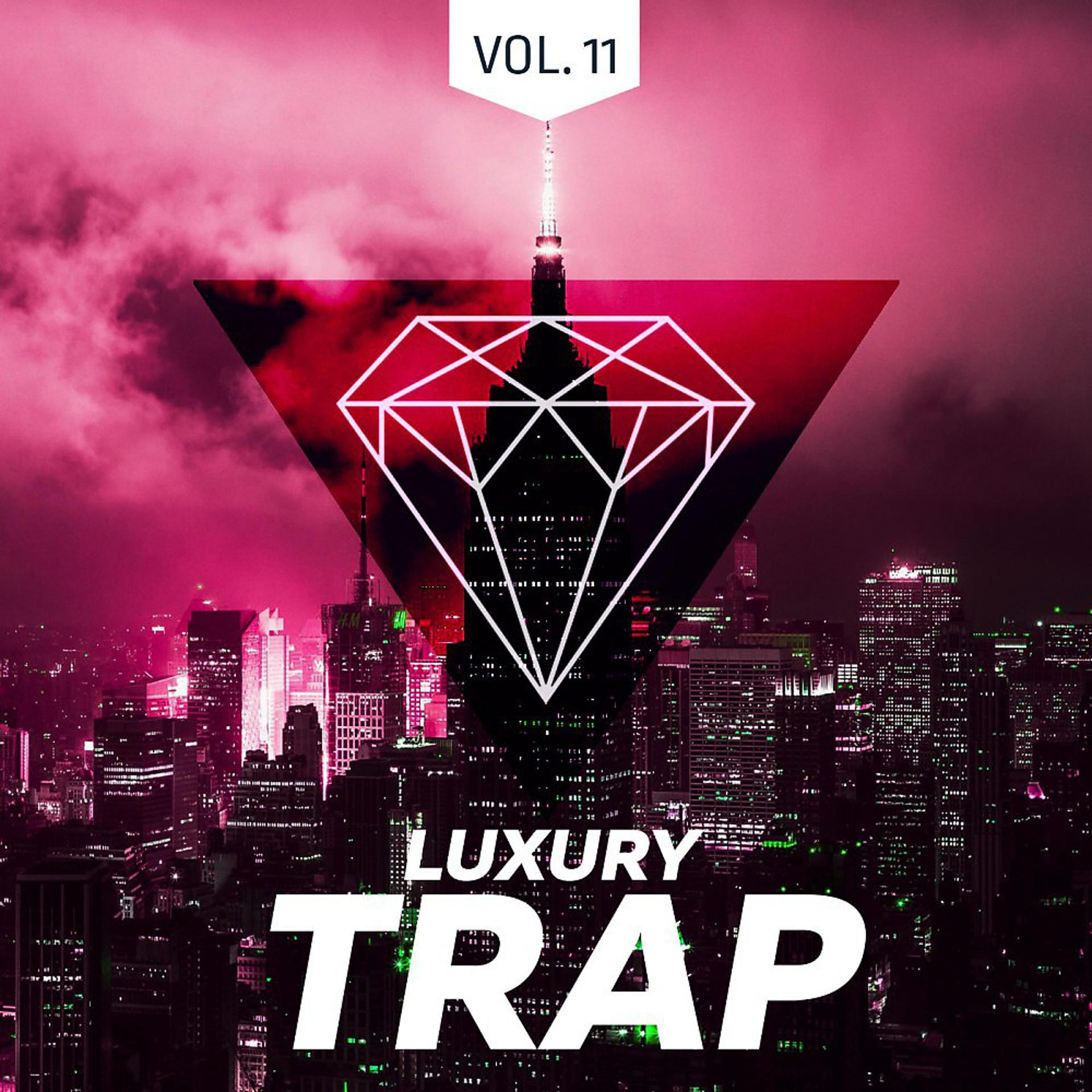 Постер альбома Luxury Trap Vol. 11 (All Trap Music)