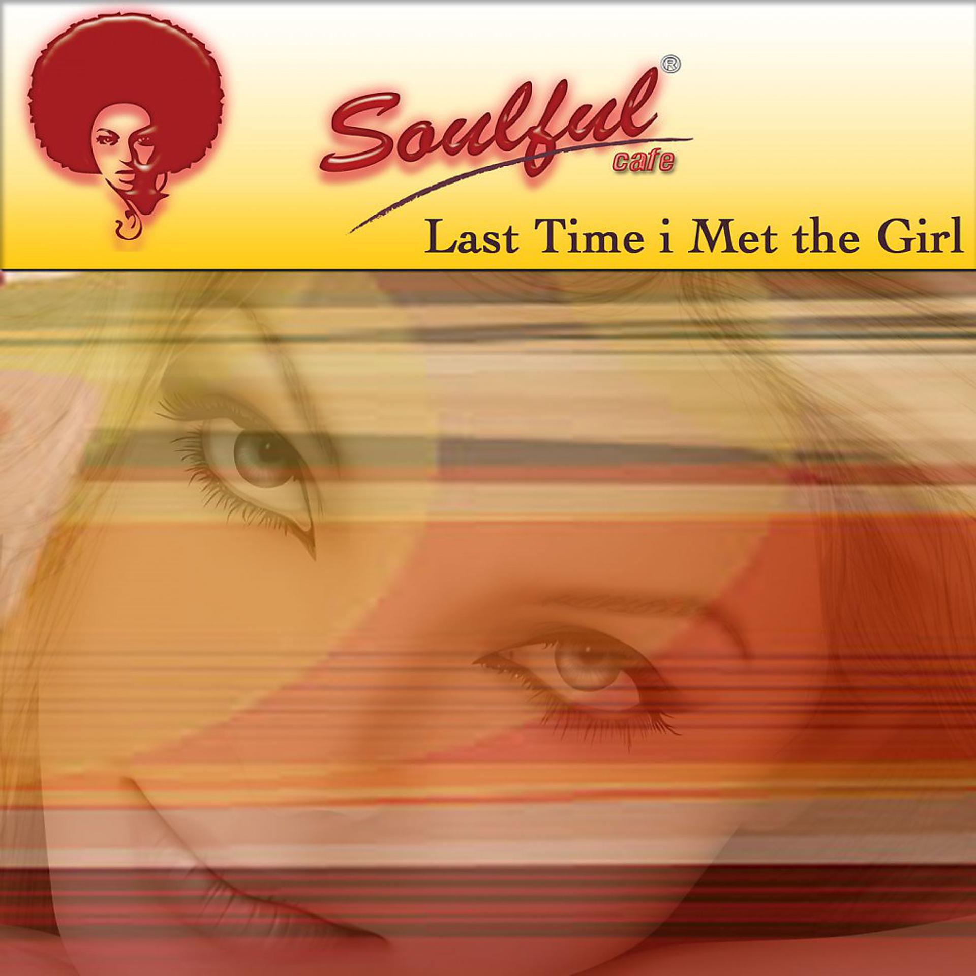 Постер альбома Last Time I Met the Girl