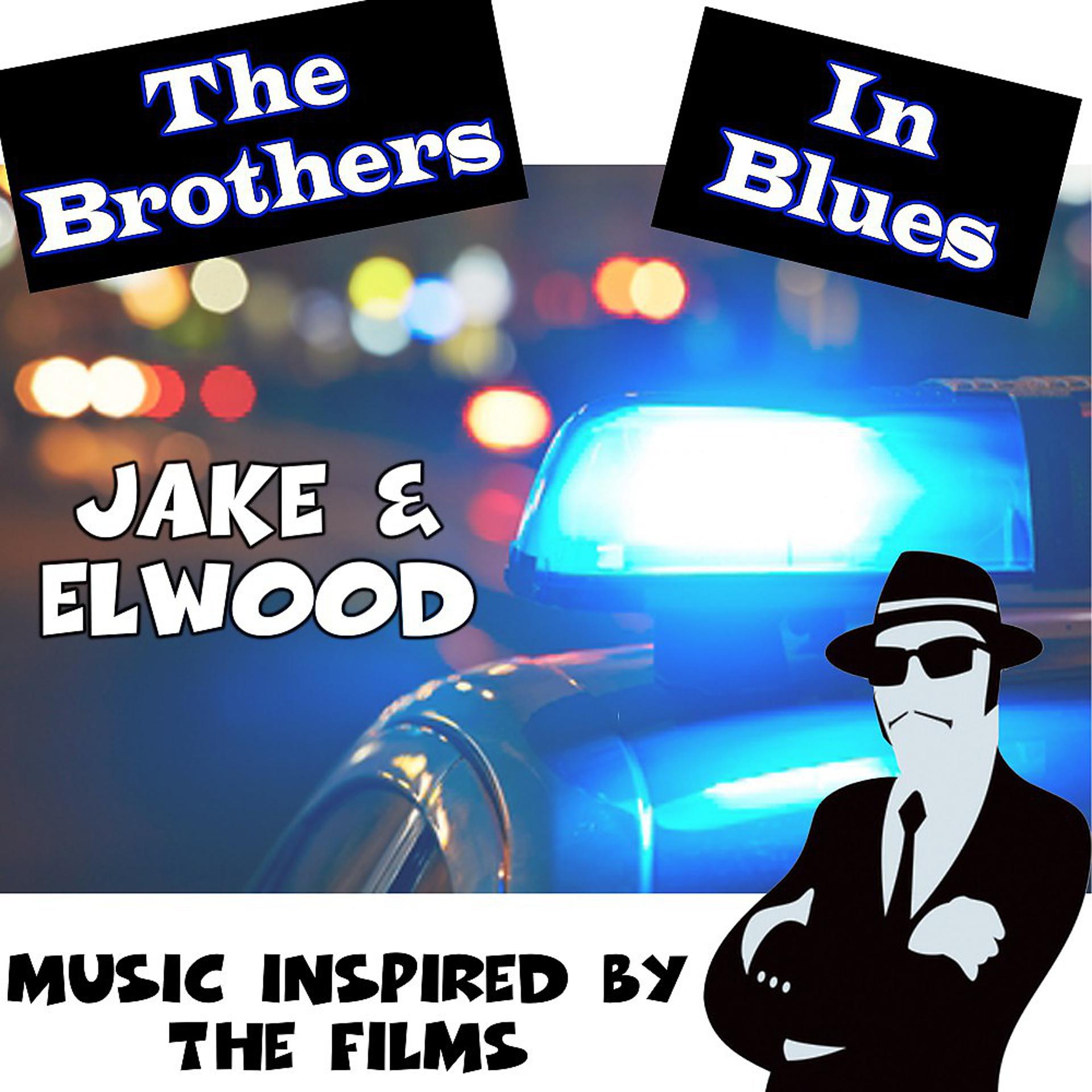 Постер альбома Music Inspired by the Films: The Brothers in Blues: Jake & Elwood