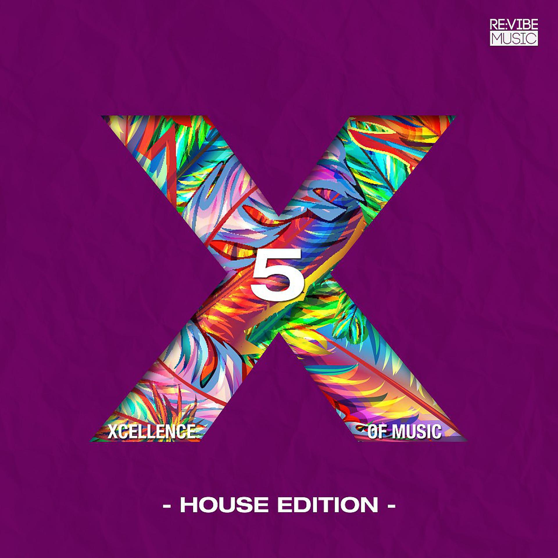 Постер альбома Xcellence of Music - House Edition, Vol. 5