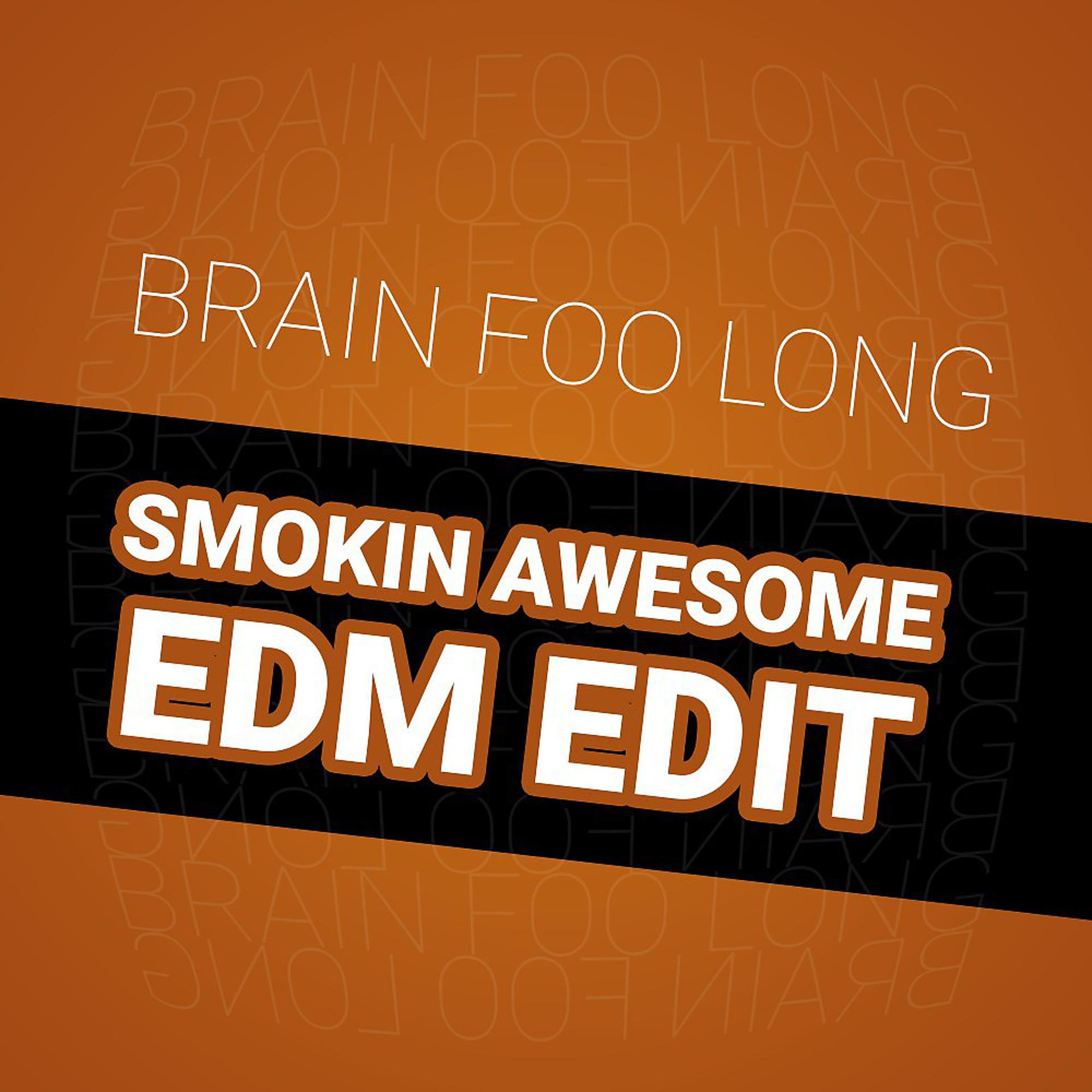 Постер альбома Smokin Awesome (EDM Edit)