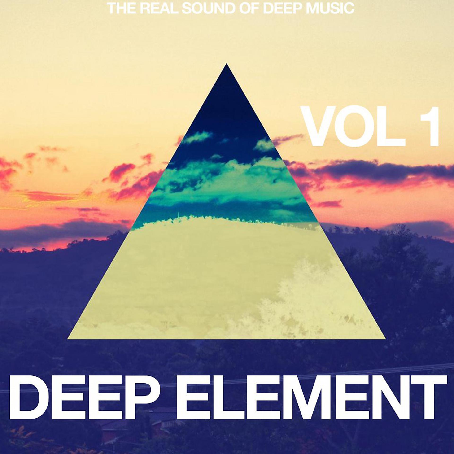 Постер альбома Deep Element, Vol. 1 (The Real Sound of Deep Music)