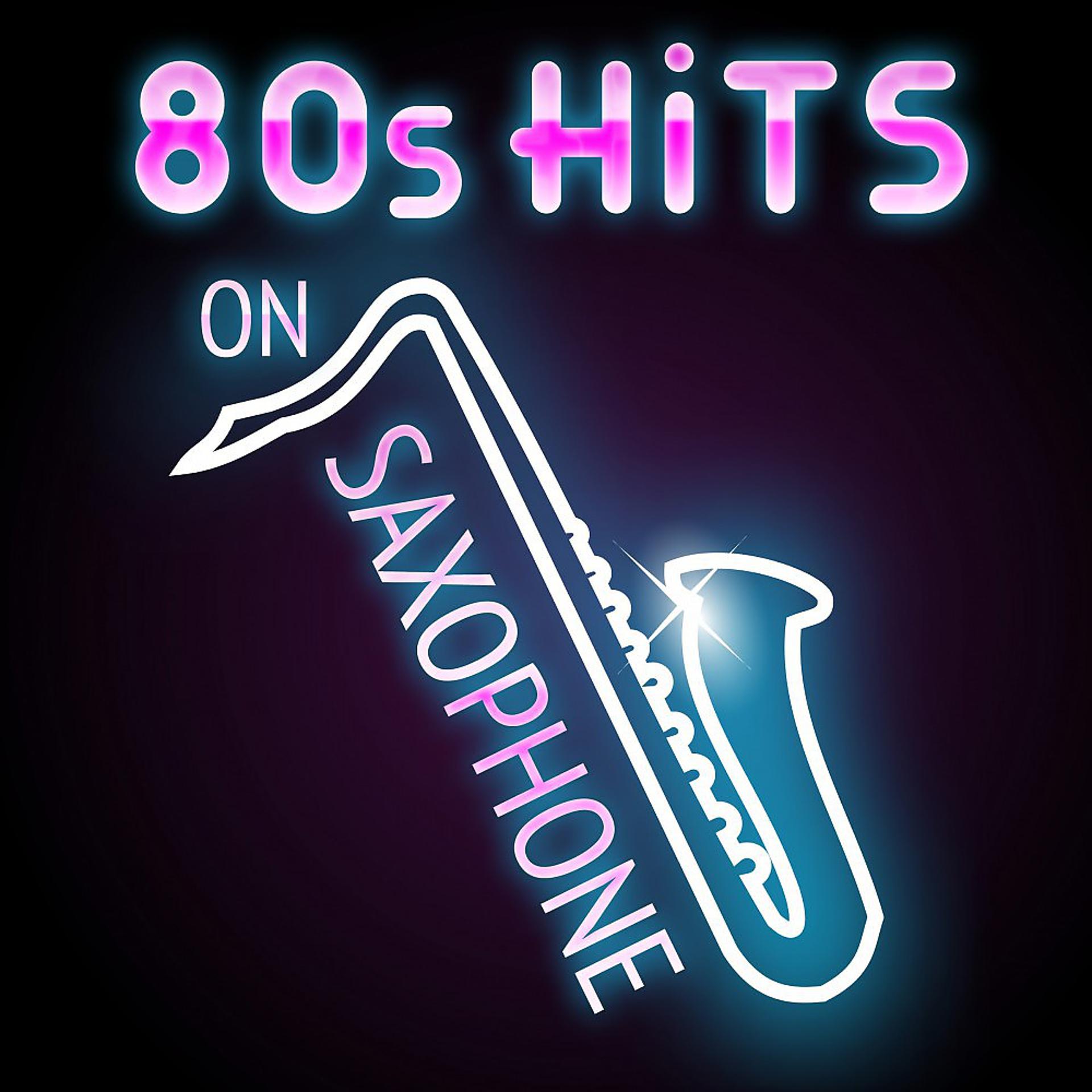 Постер альбома 80s Hits on Saxophone