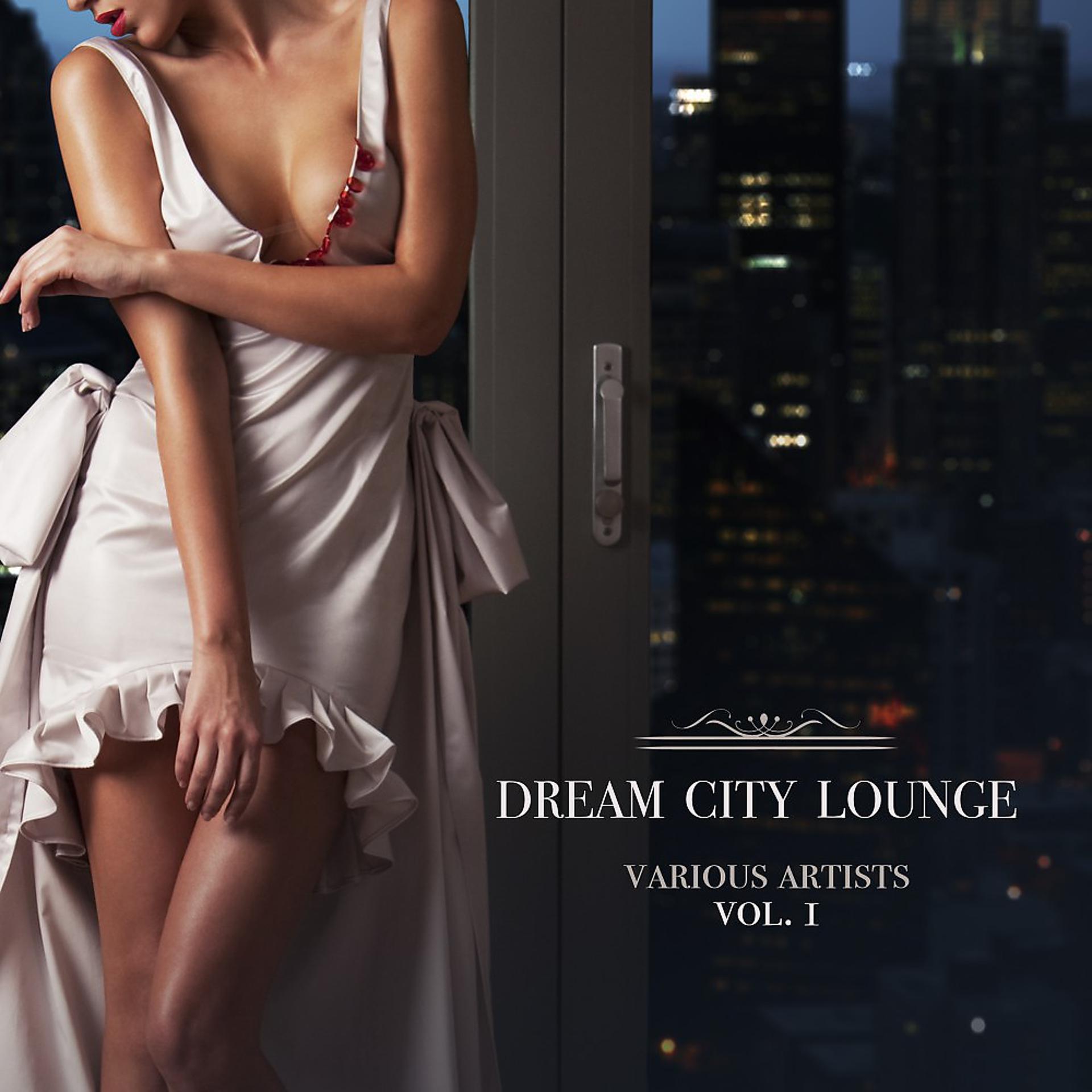 Постер альбома Dream City Lounge, Vol. 1