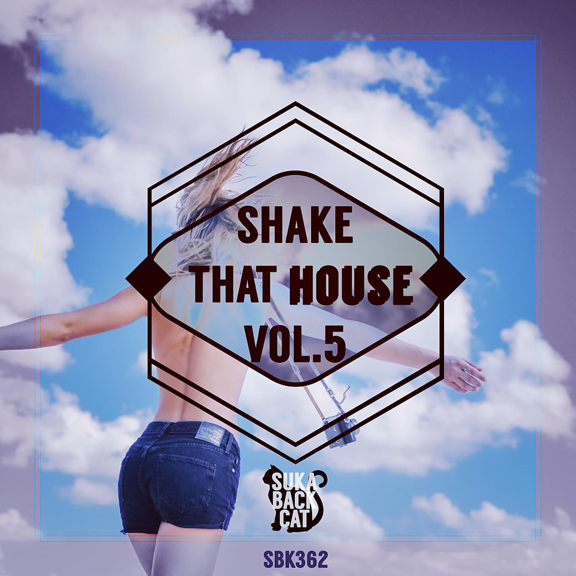 Постер альбома Shake That House, Vol. 5