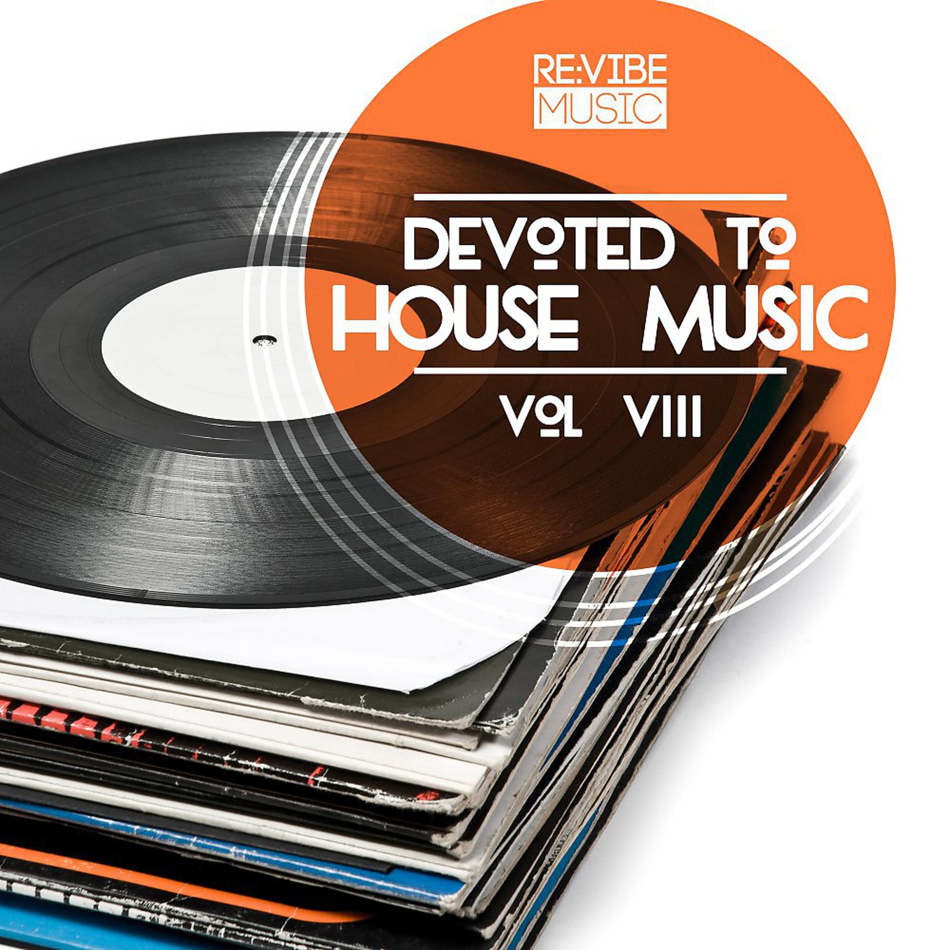 Постер альбома Devoted to House Music, Vol. 8