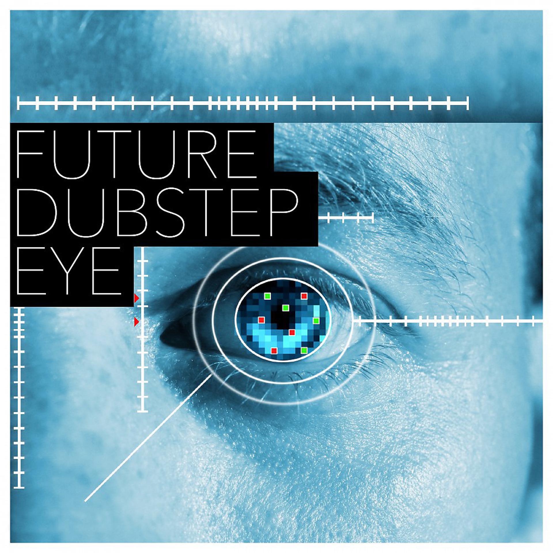 Постер альбома Future Dubstep Eye
