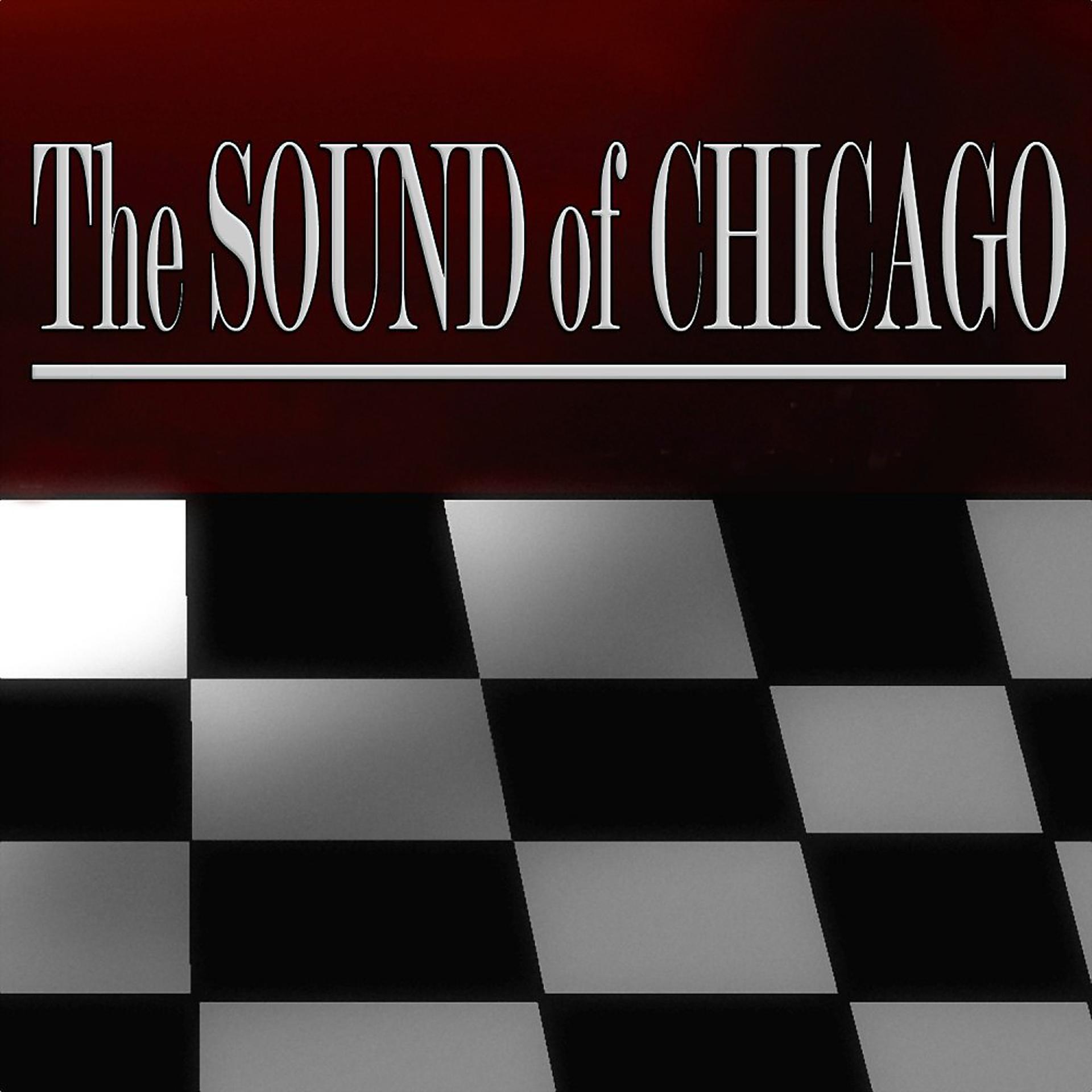 Постер альбома The Sound of Chicago (60 Original Recordings)