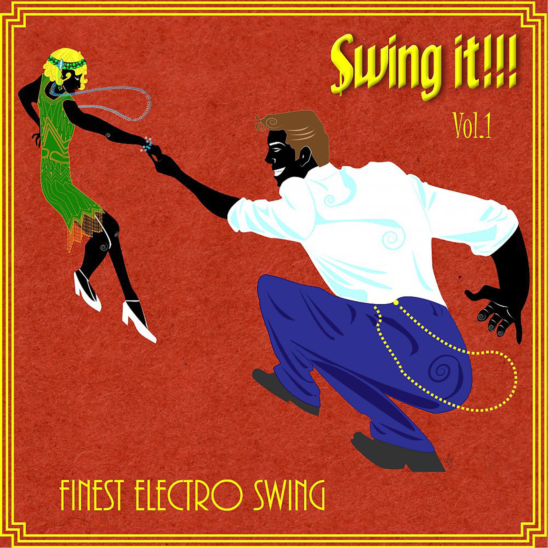 Постер альбома Swing It, Vol. 1 (Finest Electro Swing)